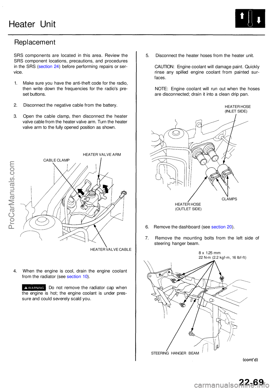 ACURA RL KA9 1996  Service Repair Manual Heater Uni t
Replacemen t
SRS component s ar e locate d i n thi s area . Revie w th e
SR S componen t locations , precautions , an d procedure s
i n  th e SR S (sectio n 24 ) befor e performin g repai