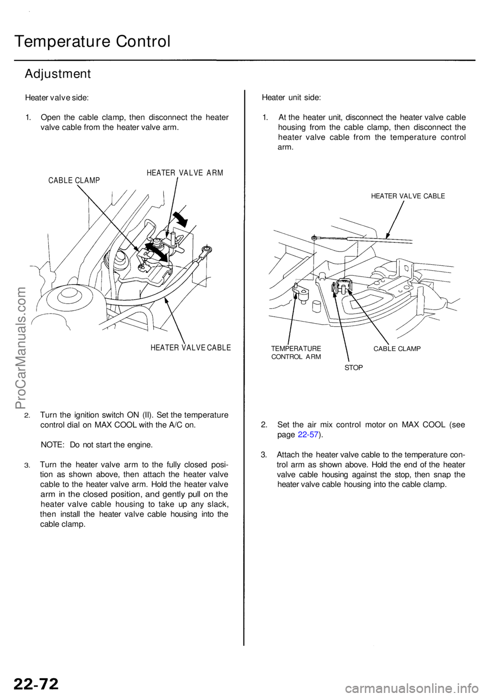 ACURA RL KA9 1996  Service Repair Manual Temperature Contro l
Adjustmen t
Heater valv e side :
1 . Ope n th e cabl e clamp , the n disconnec t th e heate r
valv e cabl e fro m th e heate r valv e arm .
CABL E CLAM P HEATE
R VALV E AR M
HEATE