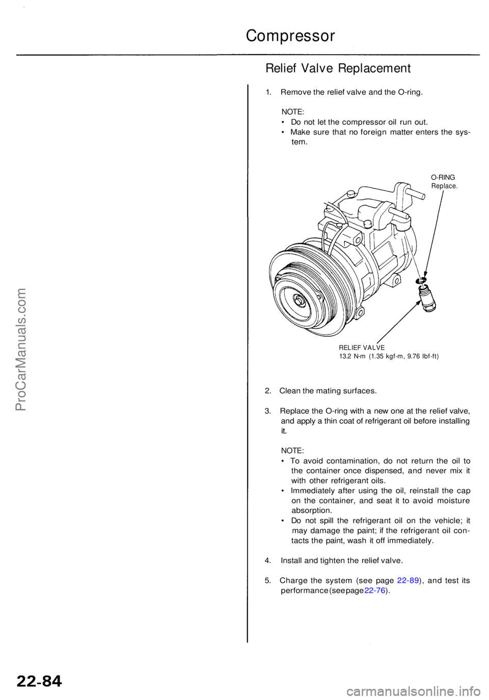 ACURA RL KA9 1996  Service Repair Manual Compressor
Relief Valv e Replacemen t
1. Remov e th e relie f valv e an d th e O-ring .
NOTE:
• D o no t le t th e compresso r oi l ru n out .
•  Mak e sur e tha t n o foreig n matte r enter s th 