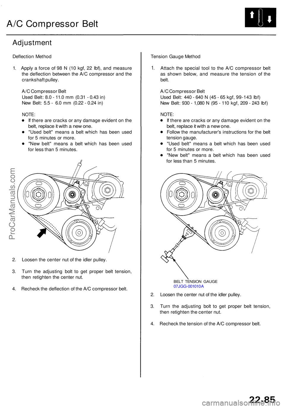 ACURA RL KA9 1996  Service Repair Manual A/C Compresso r Bel t
Adjustmen t
Deflection Metho d
1 . Appl y a  forc e o f 9 8 N  (1 0 kgf , 2 2 Ibf) , an d measur e
th e deflectio n betwee n th e A/ C compresso r an d th e
crankshaf t pulley .
