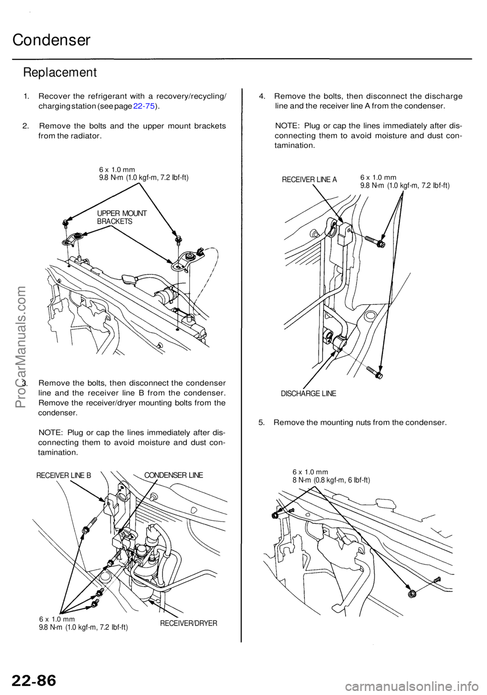 ACURA RL KA9 1996  Service Repair Manual Condenser
Replacemen t
1. Recove r th e refrigeran t wit h a  recovery/recycling /
chargin g statio n (se e pag e 22-75 ).
2 . Remov e th e bolt s an d th e uppe r moun t bracket s
fro m th e radiator
