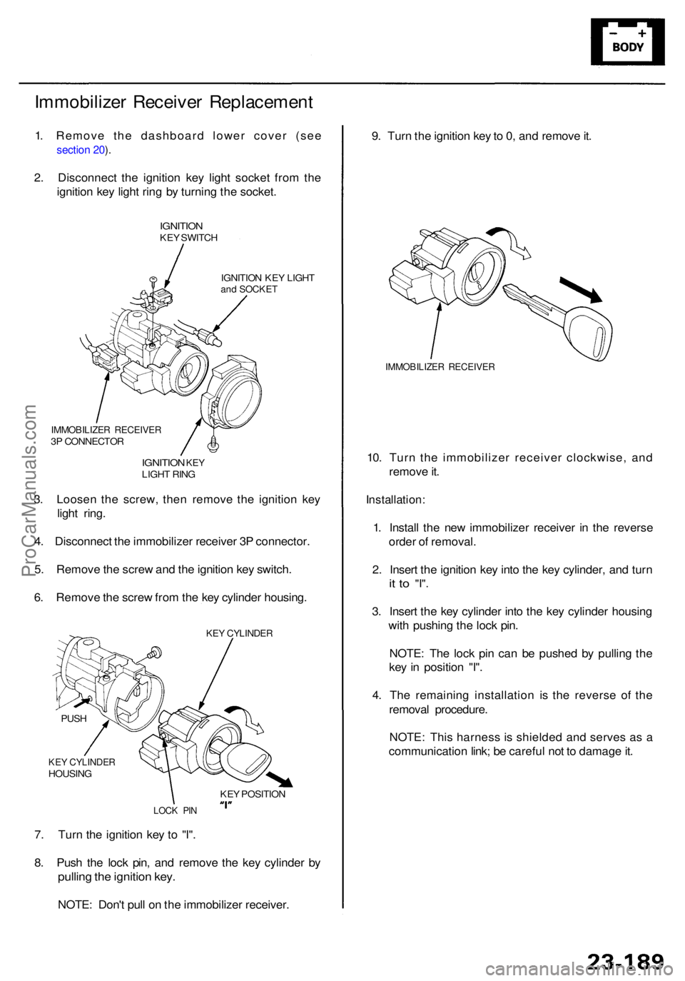 ACURA RL KA9 1996 Service Owners Manual Immobilizer Receive r Replacemen t
1. Remove the dashboard lower cover (see
section 20 ).
2 . Disconnec t th e ignitio n ke y ligh t socke t fro m th e
ignitio n ke y ligh t rin g b y turnin g th e s ACURA RL KA9 1996 Service Owners Manual Immobilizer Receive r Replacemen t
1. Remove the dashboard lower cover (see
section 20 ).
2 . Disconnec t th e ignitio n ke y ligh t socke t fro m th e
ignitio n ke y ligh t rin g b y turnin g th e s