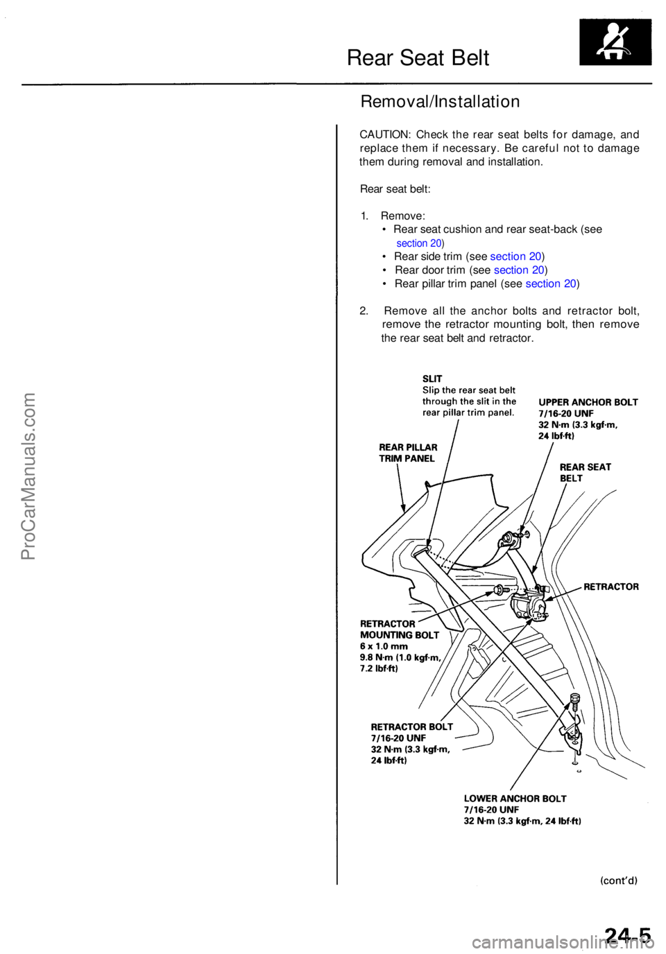 ACURA RL KA9 1996  Service Repair Manual Rear Sea t Bel t
Removal/Installatio n
CAUTION: Chec k th e rea r sea t belt s fo r damage , an d
replac e the m if necessary . B e carefu l no t t o damag e
the m durin g remova l an d installation .