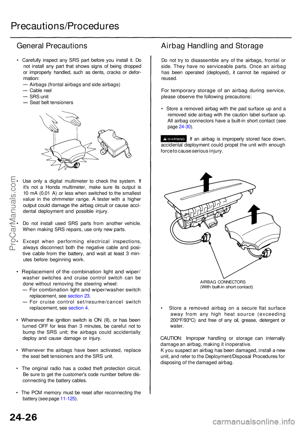 ACURA RL KA9 1996 Service Repair Manual Precautions/Procedures
General Precaution s
• Carefull y inspec t an y SR S par t befor e yo u instal l it . D o
no t instal l an y par t tha t show s sign s o f bein g droppe d
o r improperl y hand ACURA RL KA9 1996 Service Repair Manual Precautions/Procedures
General Precaution s
• Carefull y inspec t an y SR S par t befor e yo u instal l it . D o
no t instal l an y par t tha t show s sign s o f bein g droppe d
o r improperl y hand