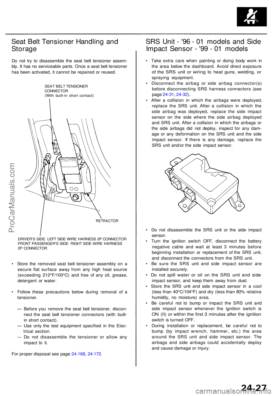 ACURA RL KA9 1996  Service User Guide Seat Bel t Tensione r Handlin g an d
Storag e
Do no t tr y t o disassembl e th e sea t bel t tensione r assem -
bly . I t ha s n o serviceabl e parts . Onc e a  sea t bel t tensione r
ha s bee n activ