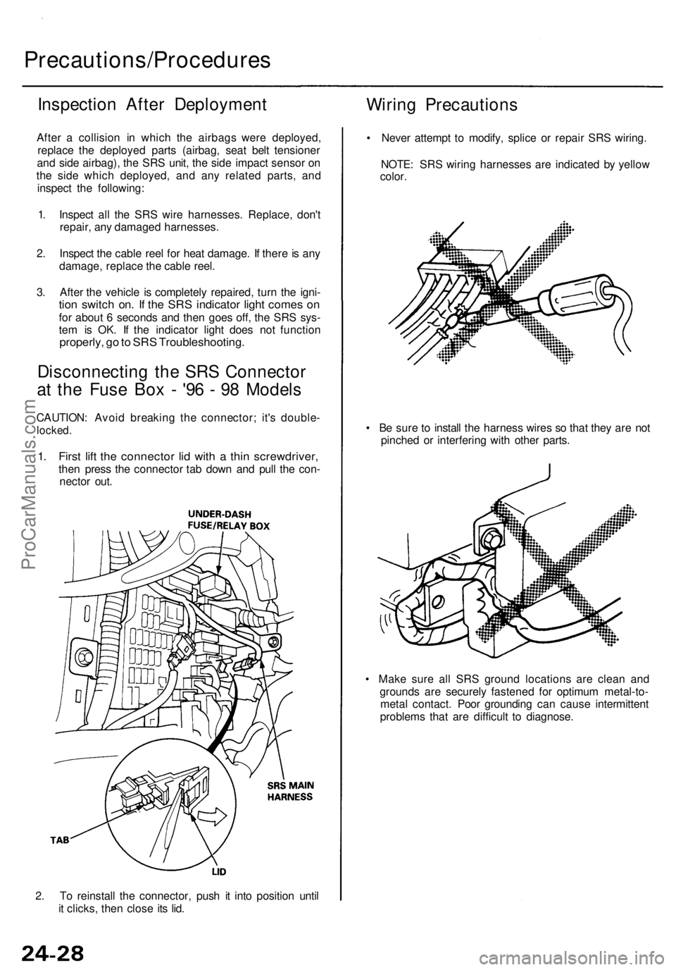 ACURA RL KA9 1996 Service Repair Manual
2. To reinstall the connector, push it into position until
it clicks, then close its lid.
Precautions/Procedures
Inspection After Deployment
After a collision in which the airbags were deployed,
ACURA RL KA9 1996 Service Repair Manual
2. To reinstall the connector, push it into position until
it clicks, then close its lid.
Precautions/Procedures
Inspection After Deployment
After a collision in which the airbags were deployed,