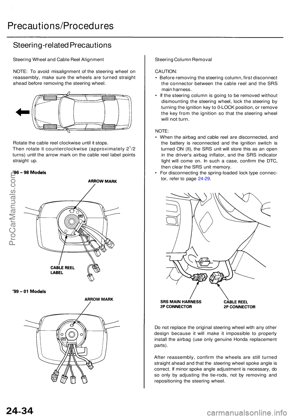 ACURA RL KA9 1996 Service Repair Manual Precautions/Procedures
Steering-related Precaution s
Steering Whee l an d Cabl e Ree l Alignmen t
NOTE : T o avoi d misalignmen t o f th e steerin g whee l o n
reassembly , mak e sur e th e wheel s ar ACURA RL KA9 1996 Service Repair Manual Precautions/Procedures
Steering-related Precaution s
Steering Whee l an d Cabl e Ree l Alignmen t
NOTE : T o avoi d misalignmen t o f th e steerin g whee l o n
reassembly , mak e sur e th e wheel s ar