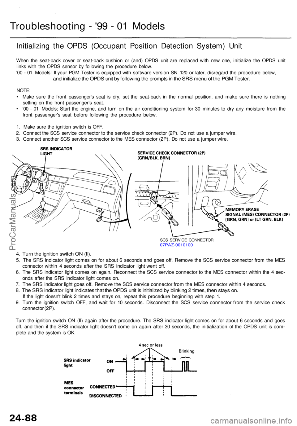 ACURA RL KA9 1996 Service Repair Manual Troubleshooting - '9 9 - 0 1 Model s
Initializin g th e OPD S (Occupan t Positio n Detectio n System ) Uni t
Whe n th e seat-bac k cove r o r seat-bac k cushio n o r (and ) OPD S uni t ar e repl ACURA RL KA9 1996 Service Repair Manual Troubleshooting - '9 9 - 0 1 Model s
Initializin g th e OPD S (Occupan t Positio n Detectio n System ) Uni t
Whe n th e seat-bac k cove r o r seat-bac k cushio n o r (and ) OPD S uni t ar e repl