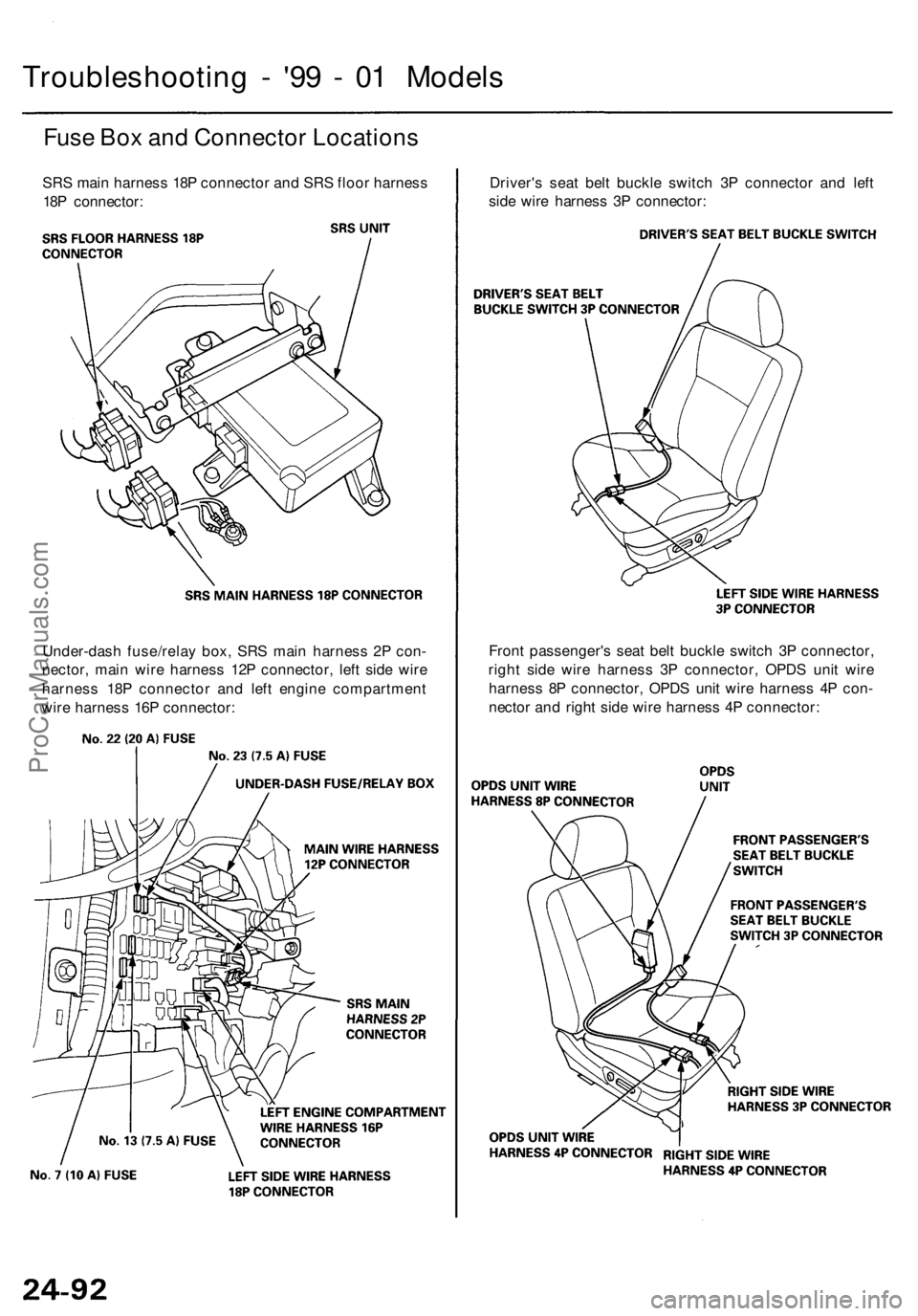 ACURA RL KA9 1996 Service Repair Manual Troubleshooting - '9 9 - 0 1 Model s
Fuse Bo x an d Connecto r Location s
SRS mai n harnes s 18 P connecto r an d SR S floo r harnes s
18 P connector : Driver'
s sea t bel t buckl e switc h ACURA RL KA9 1996 Service Repair Manual Troubleshooting - '9 9 - 0 1 Model s
Fuse Bo x an d Connecto r Location s
SRS mai n harnes s 18 P connecto r an d SR S floo r harnes s
18 P connector : Driver'
s sea t bel t buckl e switc h
