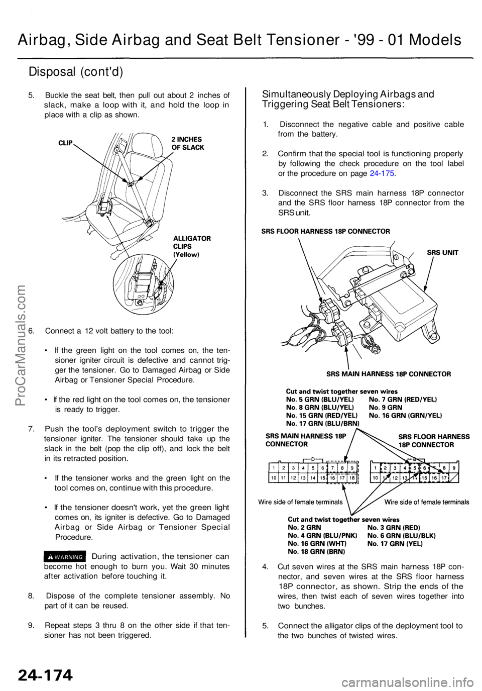 ACURA RL KA9 1996 Service Repair Manual Airbag, Side Airbag and Seat Belt Tensioner - '99 - 01 Models
Disposal (cont'd )
5. Buckl e th e sea t belt , the n pul l ou t abou t 2 inche s o f
slack , mak e a loo p wit h it , an d hol ACURA RL KA9 1996 Service Repair Manual Airbag, Side Airbag and Seat Belt Tensioner - '99 - 01 Models
Disposal (cont'd )
5. Buckl e th e sea t belt , the n pul l ou t abou t 2 inche s o f
slack , mak e a loo p wit h it , an d hol