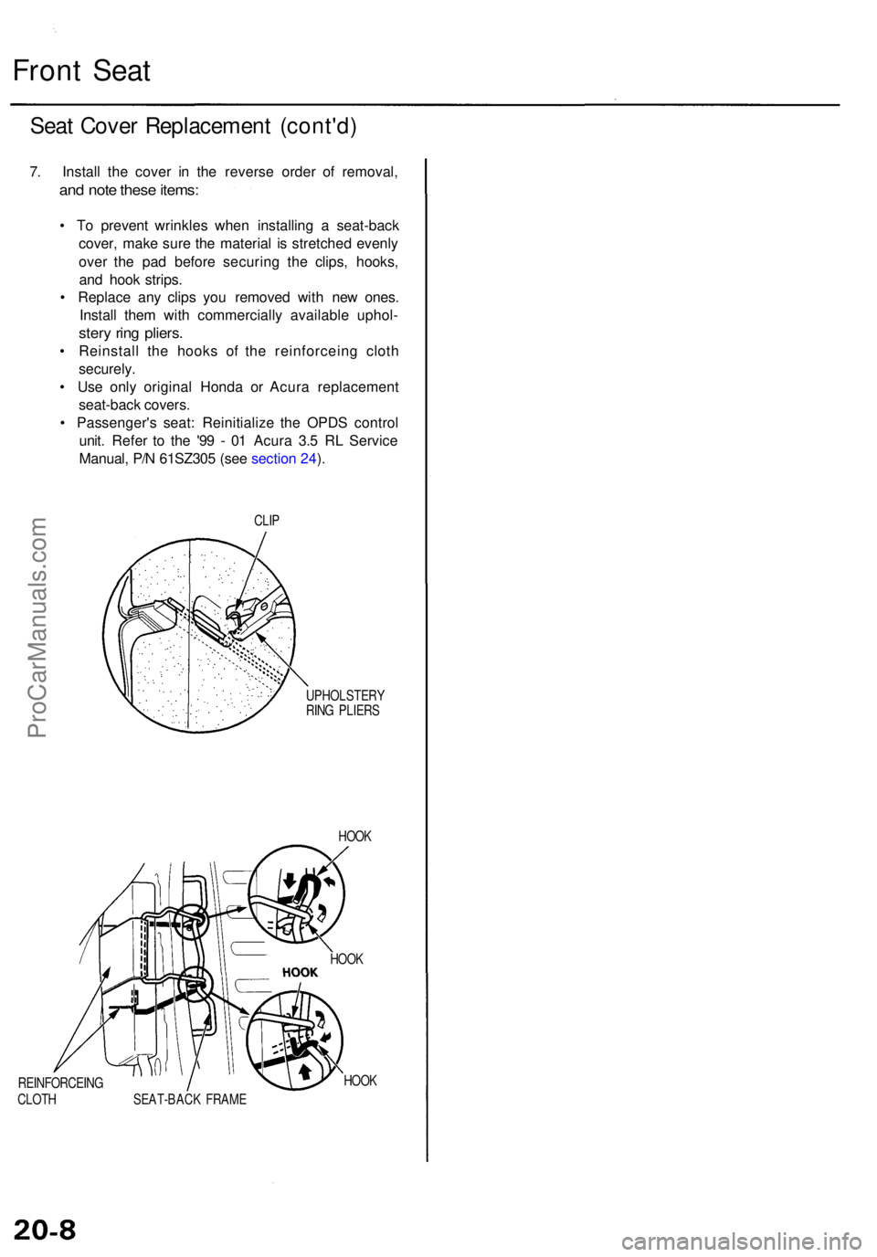 ACURA RL KA9 1996  Service Repair Manual Front Sea t
Seat Cove r Replacemen t (cont'd )
7. Instal l th e cove r i n th e revers e orde r of  removal ,
and not e thes e items :
• T o preven t wrinkle s whe n installin g a  seat-bac k
co