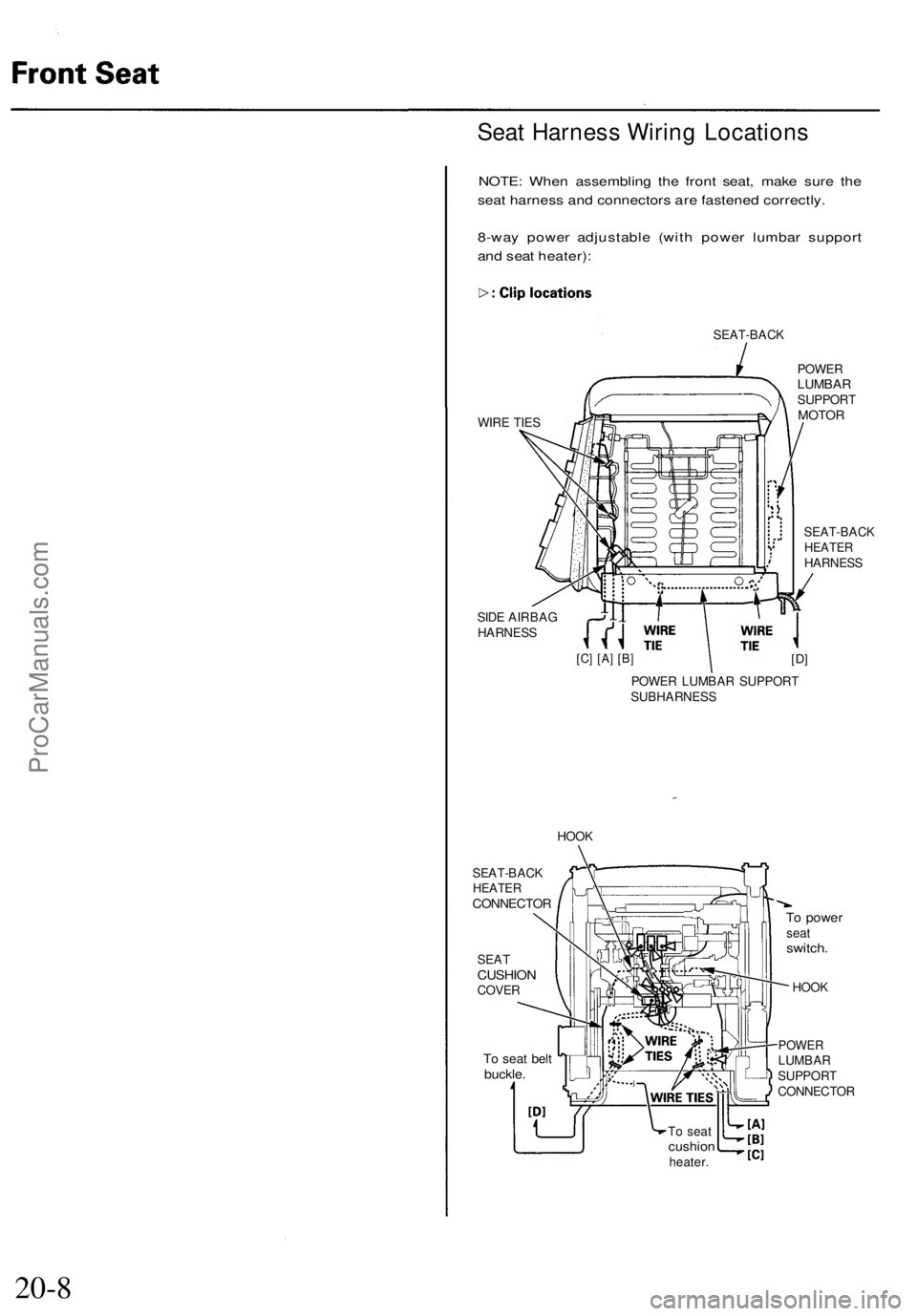 ACURA RL KA9 1996  Service Repair Manual 
Seat Harness Wiring Locations

NOTE: When assembling the front seat, make sure the

seat harness and connectors are fastened correctly.

8-way power adjustable (with power lumbar support

and seat he