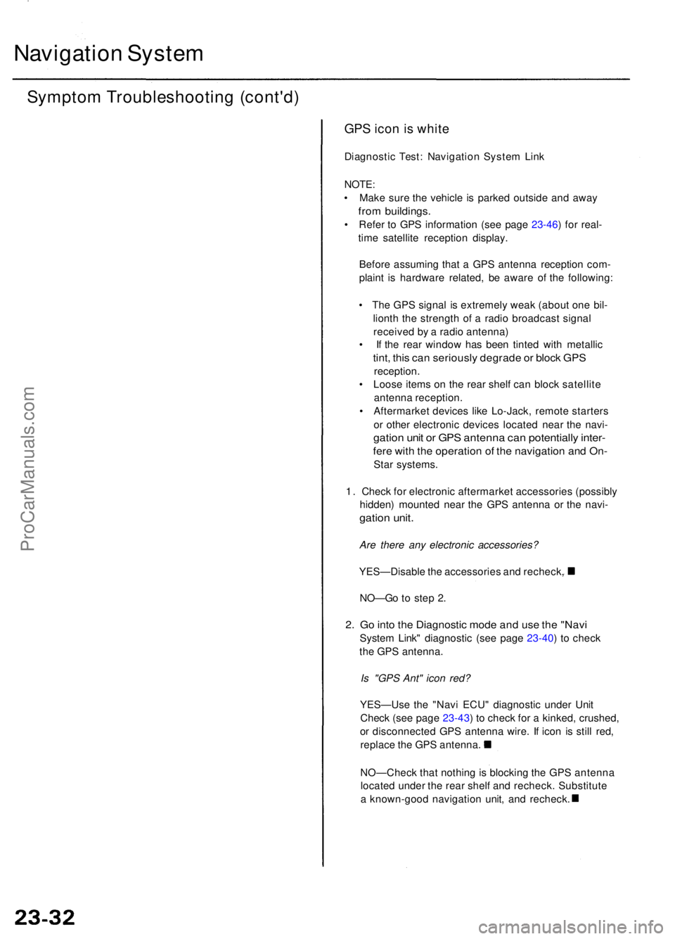 ACURA RL KA9 1996 Service User Guide Navigation Syste m
Sympto m Troubleshootin g (cont'd )
GPS ico n is whit e
Diagnosti c Test : Navigatio n Syste m Lin k
NOTE :
• Mak e sur e th e vehicl e i s parke d outsid e an d awa y
from ACURA RL KA9 1996 Service User Guide Navigation Syste m
Sympto m Troubleshootin g (cont'd )
GPS ico n is whit e
Diagnosti c Test : Navigatio n Syste m Lin k
NOTE :
• Mak e sur e th e vehicl e i s parke d outsid e an d awa y
from