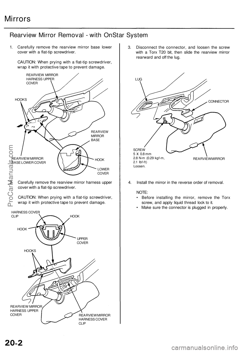 ACURA RL KA9 1996 Service Owners Manual Mirrors
Rearvie w Mirro r Remova l - wit h OnSta r Syste m
1. Carefull y remov e th e rearvie w mirro r bas e lowe r
cove r wit h a flat-ti p screwdriver .
CAUTION : Whe n pryin g wit h a flat-ti p ACURA RL KA9 1996 Service Owners Manual Mirrors
Rearvie w Mirro r Remova l - wit h OnSta r Syste m
1. Carefull y remov e th e rearvie w mirro r bas e lowe r
cove r wit h a flat-ti p screwdriver .
CAUTION : Whe n pryin g wit h a flat-ti p