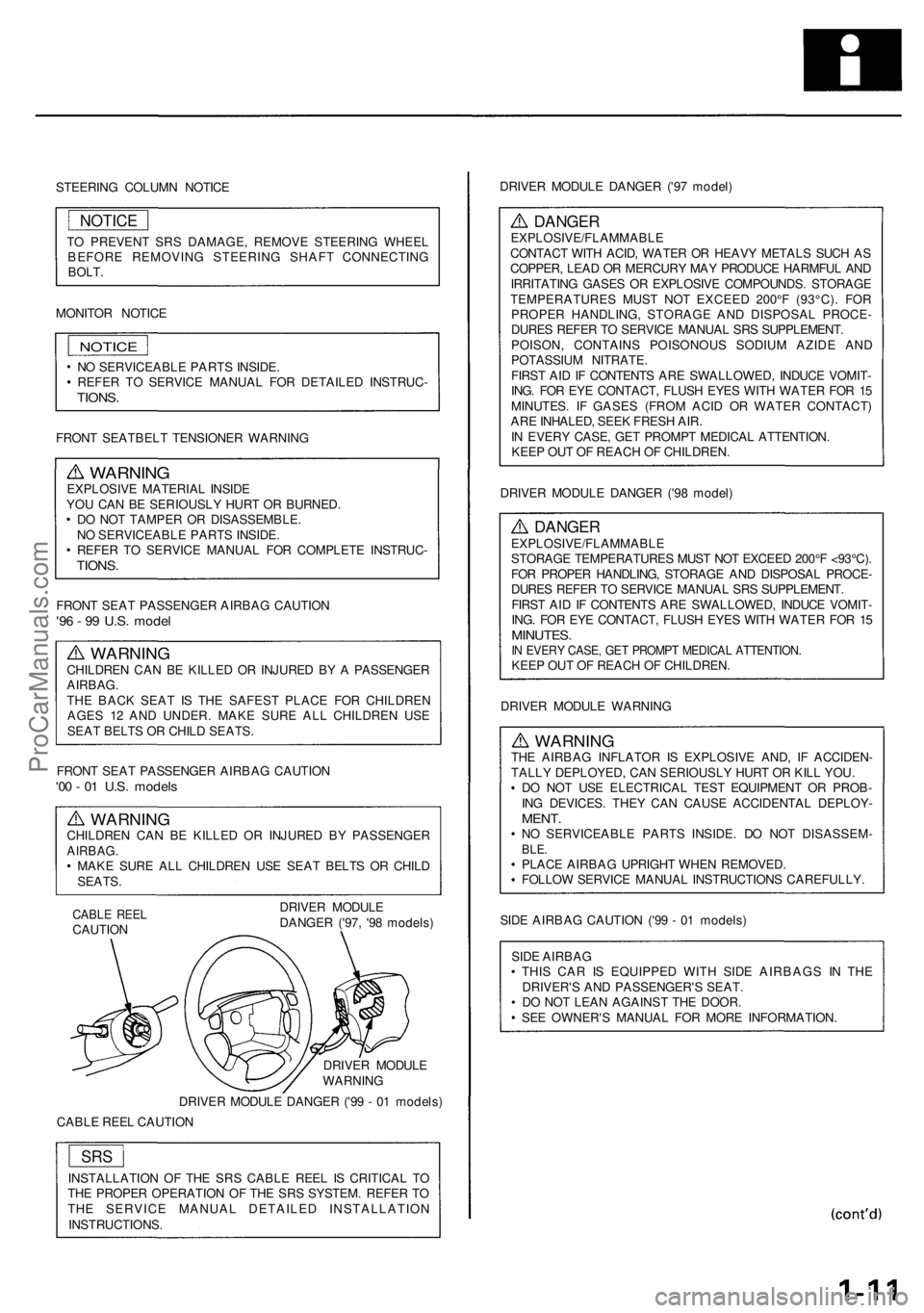 ACURA RL KA9 1996 Service Repair Manual
STEERING COLUMN NOTICE
TO PREVENT SRS DAMAGE, REMOVE STEERING WHEEL
BEFORE REMOVING STEERING SHAFT CONNECTING
BOLT.
MONITOR NOTICE
NOTICE
NO SERVICEABLE PARTS INSIDE.
REFER TO SERVICE MANUAL F ACURA RL KA9 1996 Service Repair Manual
STEERING COLUMN NOTICE
TO PREVENT SRS DAMAGE, REMOVE STEERING WHEEL
BEFORE REMOVING STEERING SHAFT CONNECTING
BOLT.
MONITOR NOTICE
NOTICE
NO SERVICEABLE PARTS INSIDE.
REFER TO SERVICE MANUAL F