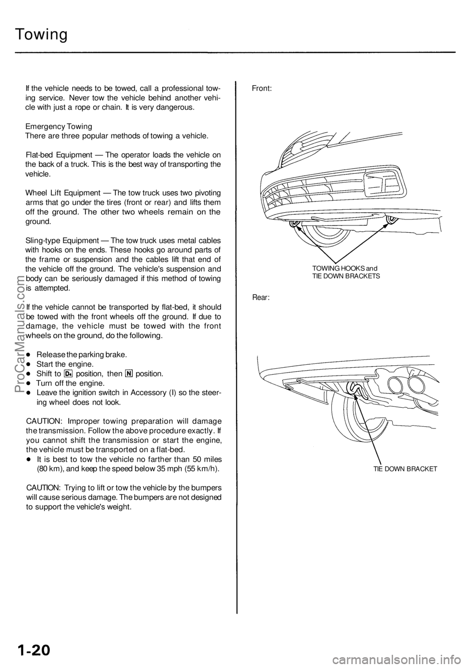 ACURA RL KA9 1996 Service Repair Manual Towing
If th e vehicl e need s t o b e towed , cal l a professiona l tow -
in g service . Neve r to w th e vehicl e behin d anothe r vehi -
cl e wit h jus t a rop e o r chain . I t i s ver y dange ACURA RL KA9 1996 Service Repair Manual Towing
If th e vehicl e need s t o b e towed , cal l a professiona l tow -
in g service . Neve r to w th e vehicl e behin d anothe r vehi -
cl e wit h jus t a rop e o r chain . I t i s ver y dange