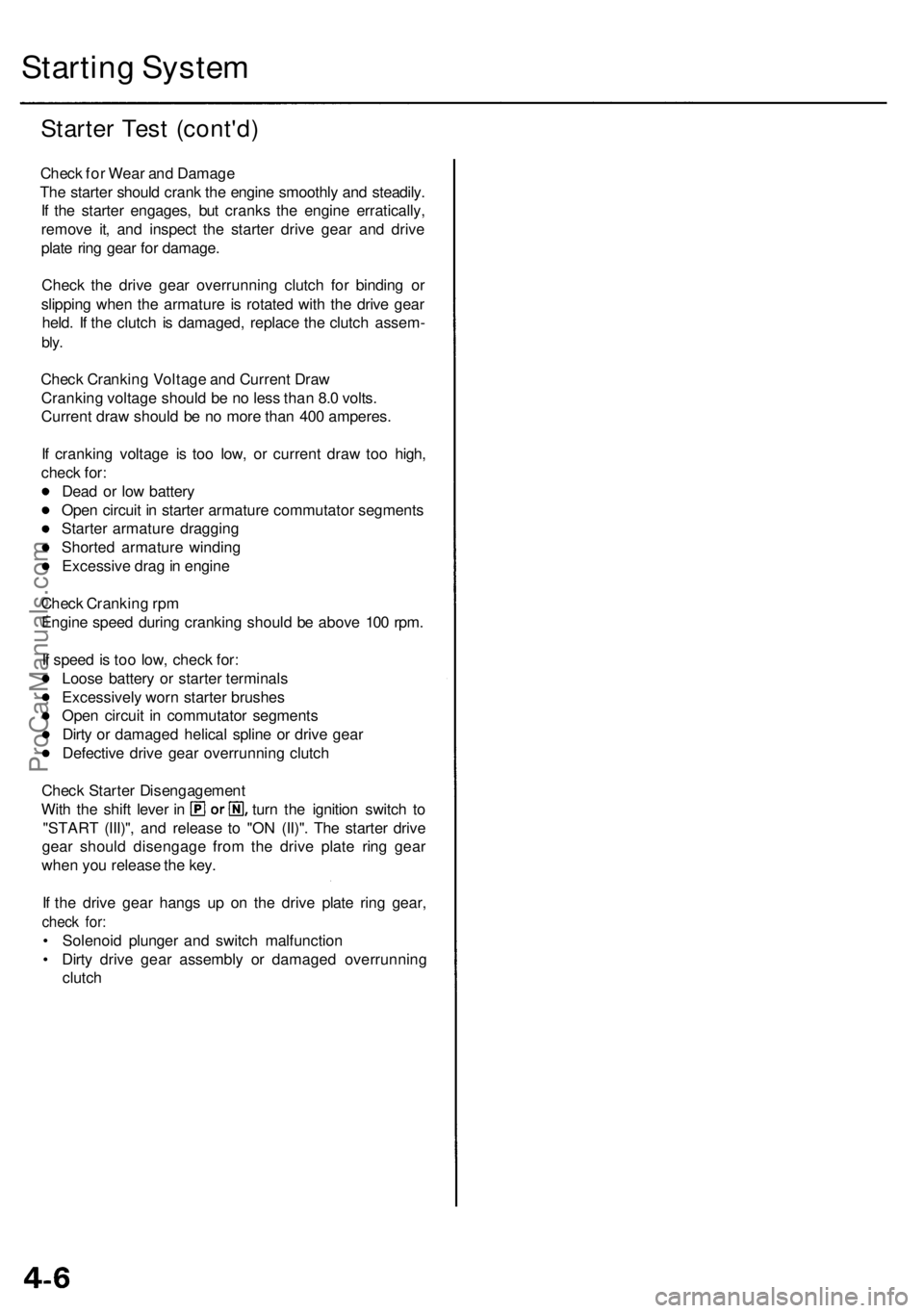 ACURA RL KA9 1996  Service Repair Manual Starting Syste m
Starte r Tes t (cont'd )
Check fo r Wea r an d Damag e
Th e starte r shoul d cran k th e engin e smoothl y an d steadily .
I f  th e starte r engages , bu t crank s th e engin e e