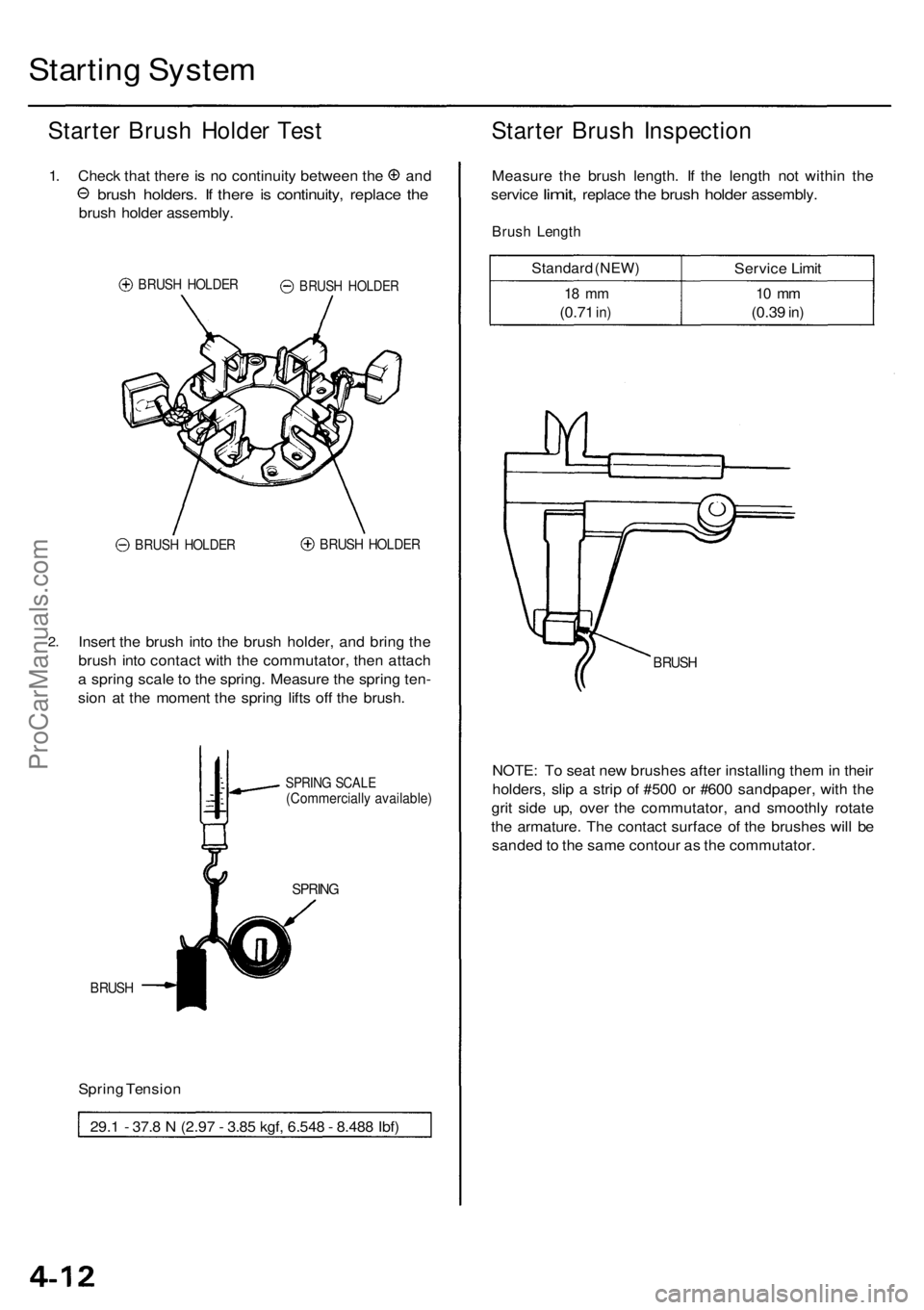ACURA RL KA9 1996 Service Repair Manual Starting Syste m
Starte r Brus h Holde r Tes t
1.Chec k tha t ther e is n o continuit y betwee n th e an d
brush holders . I f ther e i s continuity , replac e th e
brus h holde r assembly .
BRUSH HOL ACURA RL KA9 1996 Service Repair Manual Starting Syste m
Starte r Brus h Holde r Tes t
1.Chec k tha t ther e is n o continuit y betwee n th e an d
brush holders . I f ther e i s continuity , replac e th e
brus h holde r assembly .
BRUSH HOL