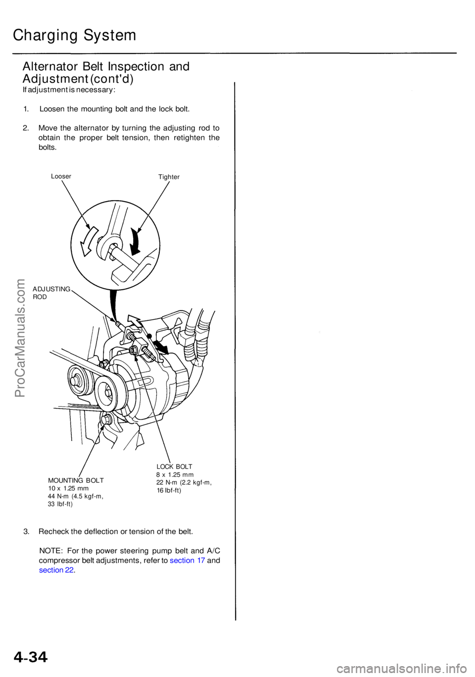 ACURA RL KA9 1996  Service Repair Manual Charging Syste m
Alternato r Bel t Inspectio n an d
Adjustmen t (cont'd )
If  adjustmen t i s  necessary :
1 . Loose n th e mountin g bol t an d th e loc k bolt .
2 . Mov e th e alternato r b y tu