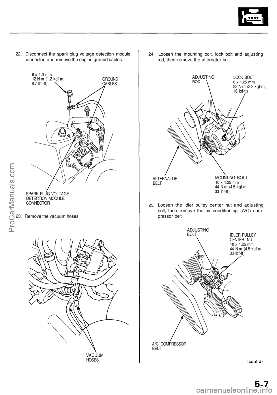 ACURA RL KA9 1996  Service Repair Manual 
22. Disconnect the spark plug voltage detection module

connector, and remove the engine ground cables.

6 x 1.0 mm

12 N-m (1.2 kgf-m,

8.7 Ibf-ft) 
GROUND

CABLES

SPARK PLUG VOLTAGE

DETECTION MOD