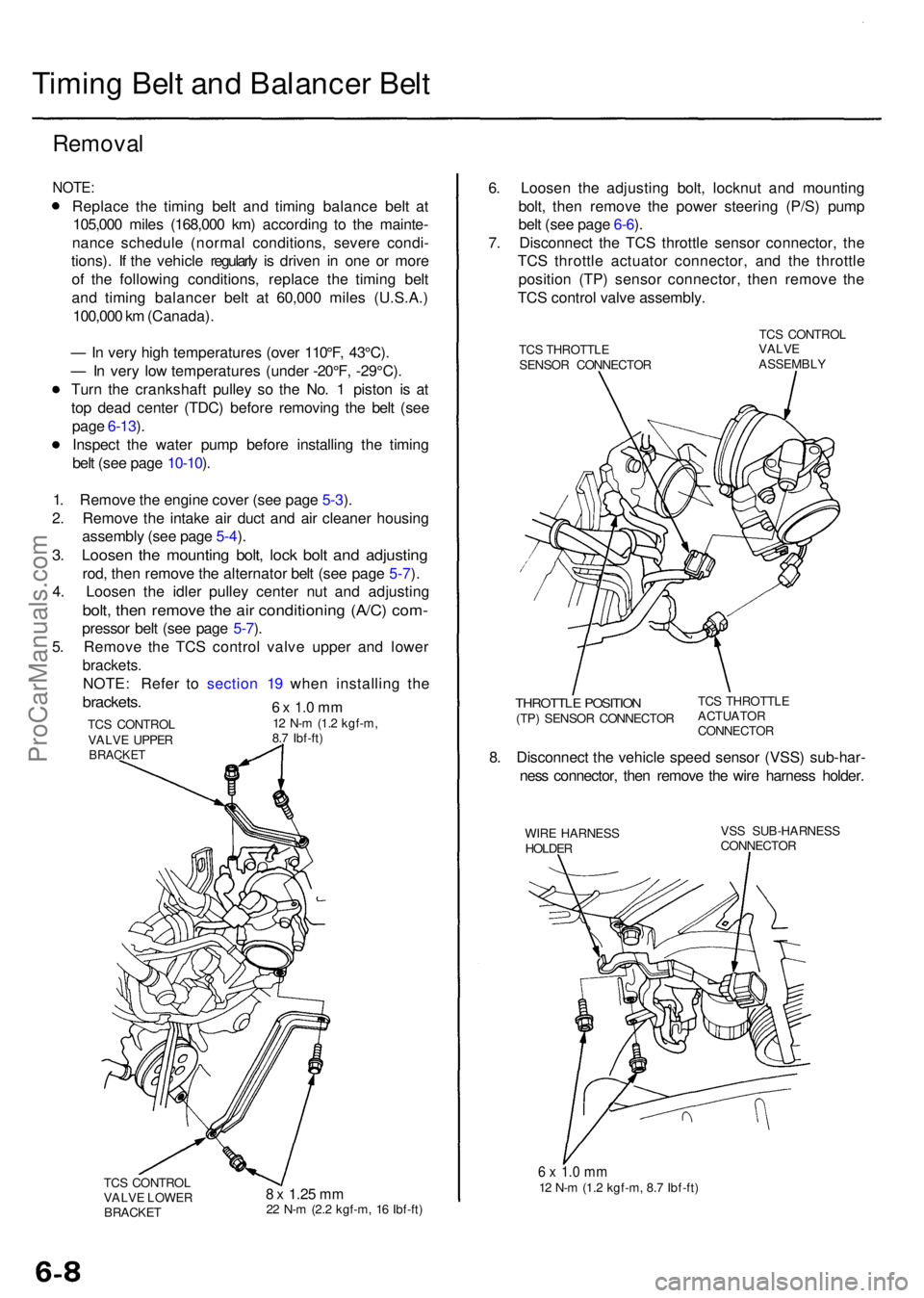 ACURA RL KA9 1996  Service Repair Manual Timing Bel t an d Balance r Bel t
Remova l
NOTE:
Replac e th e timin g bel t an d timin g balanc e bel t a t
105,00 0 mile s (168,00 0 km ) accordin g t o th e mainte -
nanc e schedul e (norma l condi
