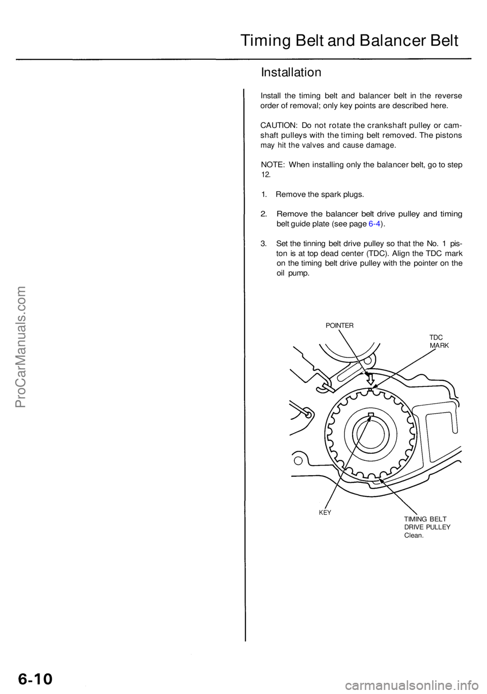 ACURA RL KA9 1996  Service User Guide Timing Bel t an d Balance r Bel t
Installatio n
Install th e timin g bel t an d balance r bel t i n th e revers e
orde r o f removal ; onl y ke y point s ar e describe d here .
CAUTION : D o no t rota