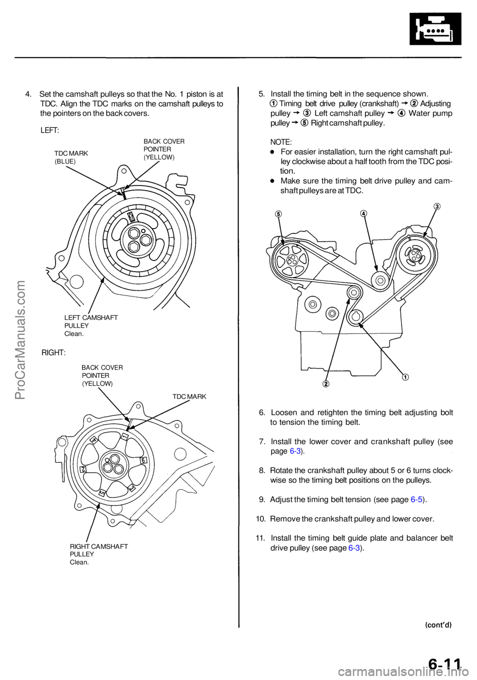 ACURA RL KA9 1996  Service Repair Manual 4. Se t th e camshaf t pulley s s o tha t th e No . 1  pisto n is  a t
TDC . Alig n th e TD C mark s o n th e camshaf t pulley s to
th e pointer s o n th e bac k covers .
LEFT:
TDC MAR K(BLUE )
BACK C