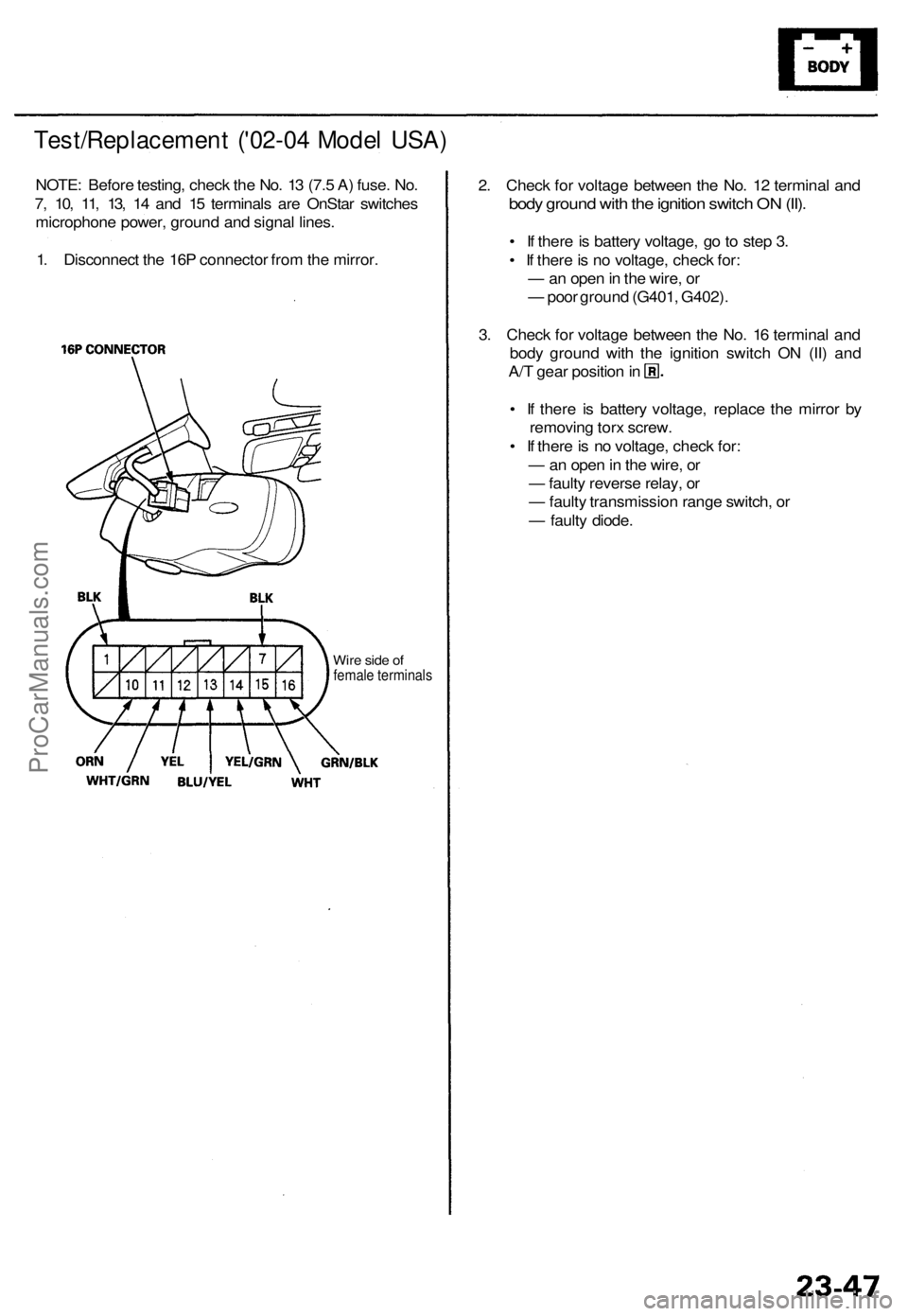 ACURA RL KA9 1996 Service Repair Manual Test/Replacement ('0 2-04 Mode l USA )
NOTE : Befor e testing , chec k th e No . 1 3 (7. 5 A ) fuse . No .
7 , 10 , 11 , 13 , 1 4 an d 1 5 terminal s ar e OnSta r switche s
microphon e power , gr ACURA RL KA9 1996 Service Repair Manual Test/Replacement ('0 2-04 Mode l USA )
NOTE : Befor e testing , chec k th e No . 1 3 (7. 5 A ) fuse . No .
7 , 10 , 11 , 13 , 1 4 an d 1 5 terminal s ar e OnSta r switche s
microphon e power , gr