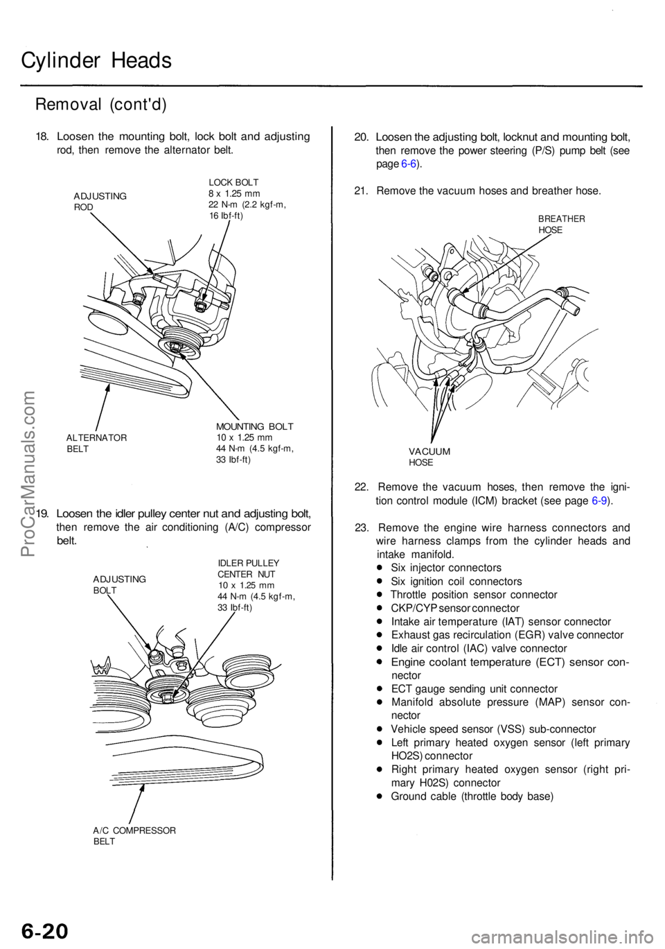 ACURA RL KA9 1996  Service Repair Manual Cylinder Head s
Remova l (cont'd )
18. Loose n th e mountin g bolt , loc k bol t an d adjustin g
rod, the n remov e th e alternato r belt .
ADJUSTIN GROD
LOC K BOL T8 x 1.2 5 mm22  N- m (2. 2 kgf-