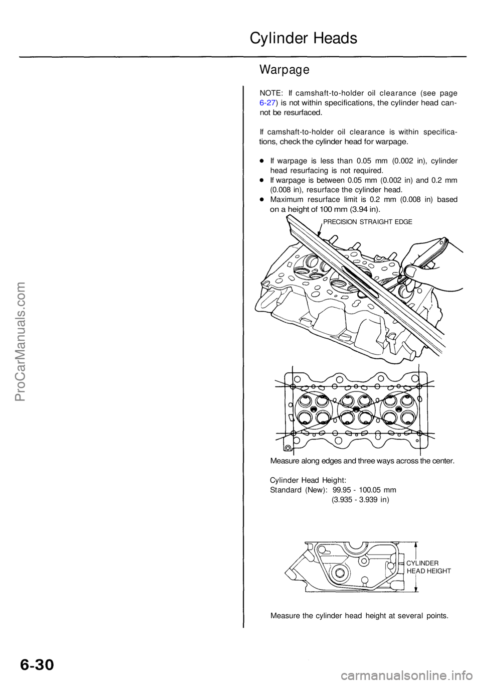 ACURA RL KA9 1996  Service Repair Manual Cylinder Head s
Warpag e
NOTE: I f camshaft-to-holde r oi l clearanc e (se e pag e
6-27) i s no t withi n specifications , th e cylinde r hea d can -
not b e resurfaced .
If  camshaft-to-holde r oi l 