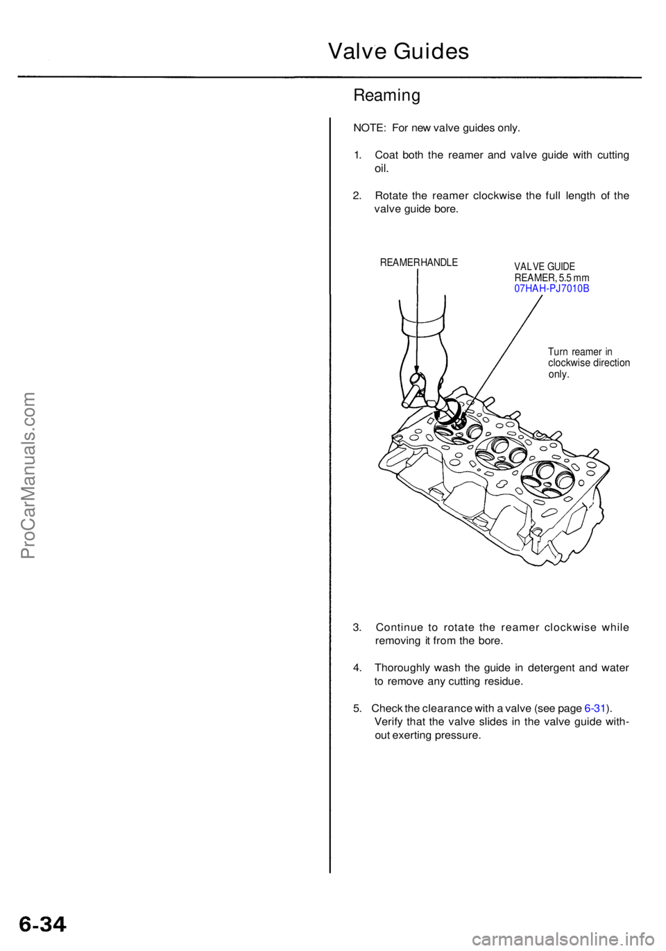 ACURA RL KA9 1996  Service Repair Manual Valve Guides
Reaming
NOTE: Fo r ne w valv e guide s only .
1 . Coa t bot h th e reame r an d valv e guid e wit h cuttin g
oil.
2. Rotat e th e reame r clockwis e th e ful l lengt h o f th e
valv e gui