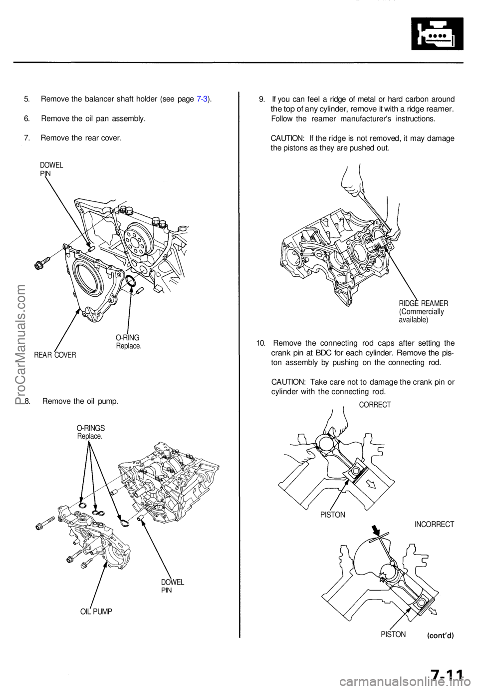 ACURA RL KA9 1996  Service Repair Manual 5. Remov e th e balance r shaf t holde r (se e pag e 7-3 ).
6 . Remov e th e oi l pa n assembly .
7 . Remov e th e rea r cover .
DOWE LPIN
9. I f yo u ca n fee l a  ridg e o f meta l o r har d carbo n