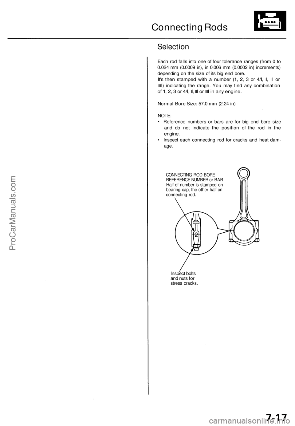 ACURA RL KA9 1996  Service Repair Manual Connecting Rod s
Selectio n
Each ro d fall s int o on e o f fou r toleranc e range s (fro m 0  to
0.02 4 m m (0.000 9 in) , i n 0.00 6 m m (0.000 2 in ) increments )
dependin g o n th e siz e o f it s