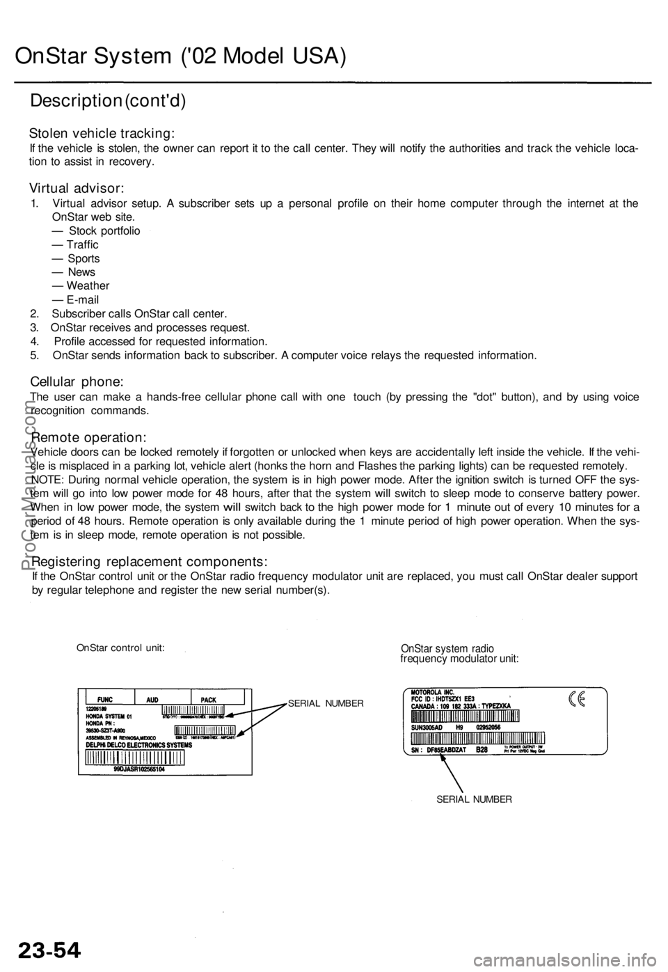 ACURA RL KA9 1996 Service Repair Manual OnStar Syste m ('0 2 Mode l USA )
Descriptio n (cont'd )
Stolen vehicl e tracking :
If th e vehicl e i s stolen , th e owne r ca n repor t i t t o th e cal l center . The y wil l notif y th ACURA RL KA9 1996 Service Repair Manual OnStar Syste m ('0 2 Mode l USA )
Descriptio n (cont'd )
Stolen vehicl e tracking :
If th e vehicl e i s stolen , th e owne r ca n repor t i t t o th e cal l center . The y wil l notif y th