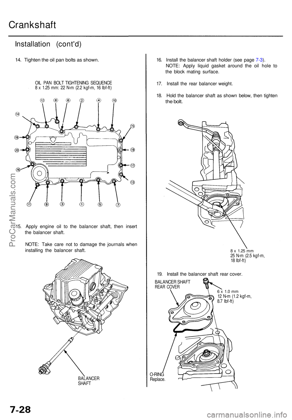 ACURA RL KA9 1996  Service Repair Manual BALANCERSHAFT
Crankshaf t
Installation (cont'd )
14. Tighte n th e oi l pa n bolt s a s shown .
OIL PA N BOL T TIGHTENIN G SEQUENC E
8  x  1.2 5 mm : 2 2 N- m (2. 2 kgf-m , 1 6 Ibf-ft )
15. Appl y