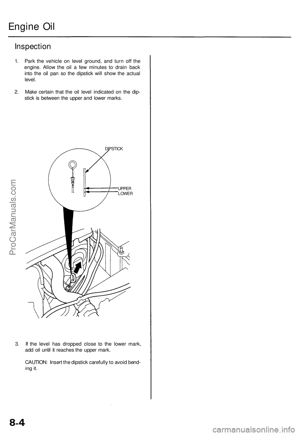ACURA RL KA9 1996  Service Repair Manual Engine Oi l
1. Par k th e vehicl e o n leve l ground , an d tur n of f th e
engine . Allo w th e oi l a  fe w minute s t o drai n bac k
int o th e oi l pa n s o th e dipstic k wil l sho w th e actua l