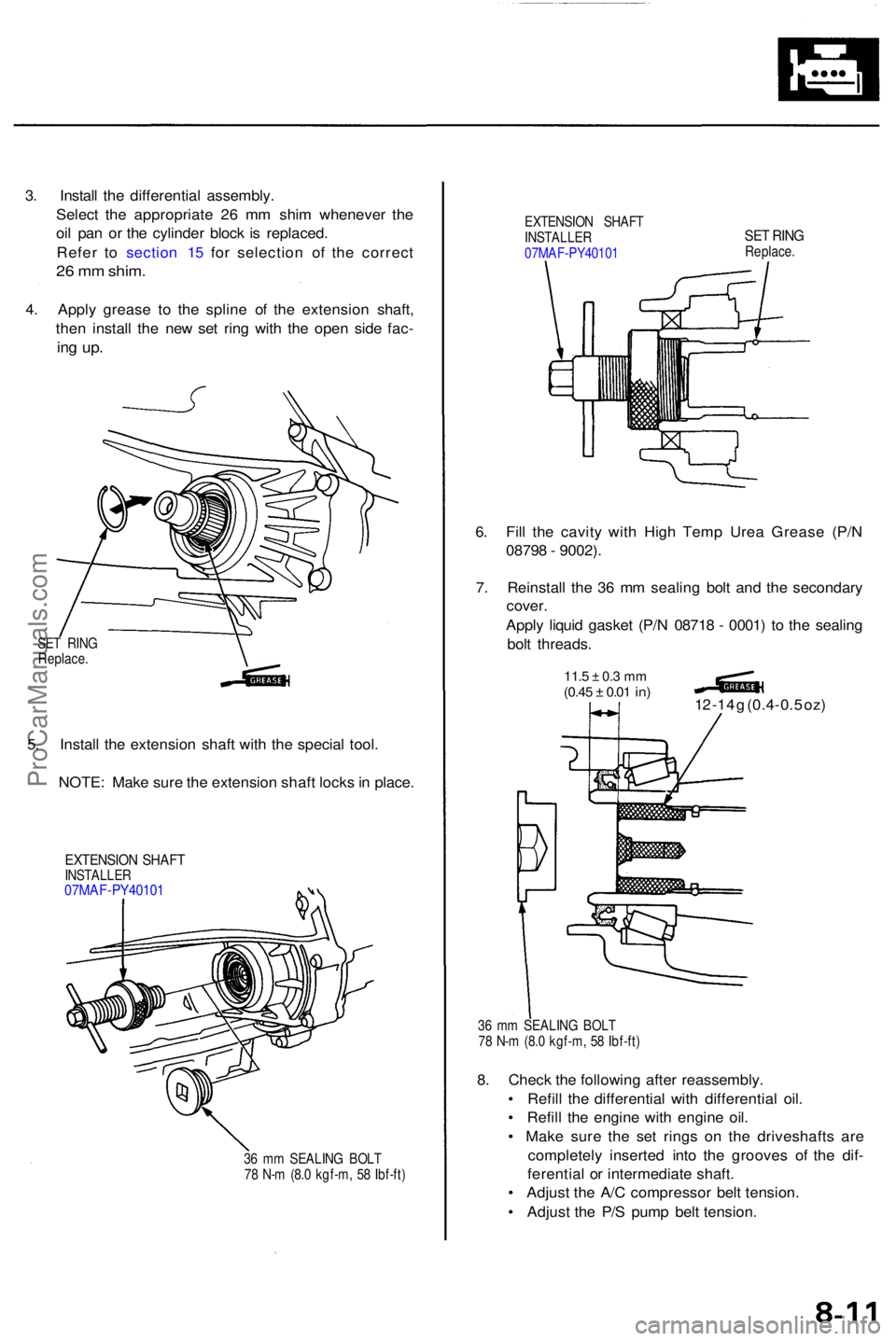 ACURA RL KA9 1996  Service Repair Manual 3. Instal l th e differentia l assembly .
Selec t th e appropriat e 2 6 m m shi m wheneve r th e
oi l pa n o r th e cylinde r bloc k i s replaced .
Refe r t o  sectio n 1 5 fo r selectio n o f th e co