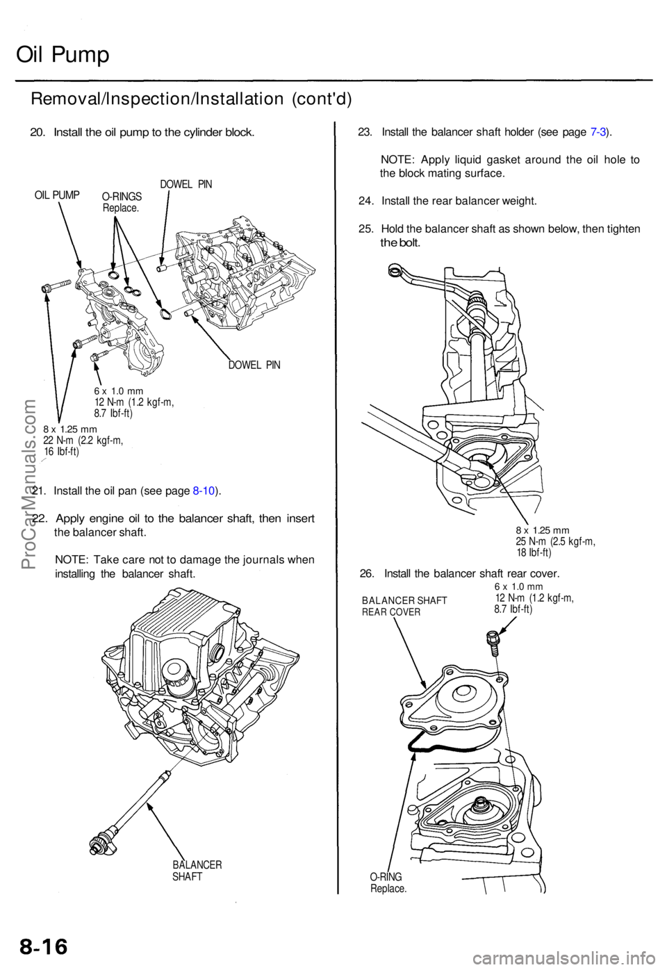 ACURA RL KA9 1996  Service Repair Manual Oil Pum p
Removal/lnspection/lnstallatio n (cont'd )
20. Instal l th e oi l pum p to  th e cylinde r block .
OIL PUM PO-RING SReplace .DOWE
L PI N
DOWE L PI N
6 x  1. 0 m m12  N- m (1. 2 kgf-m ,
8