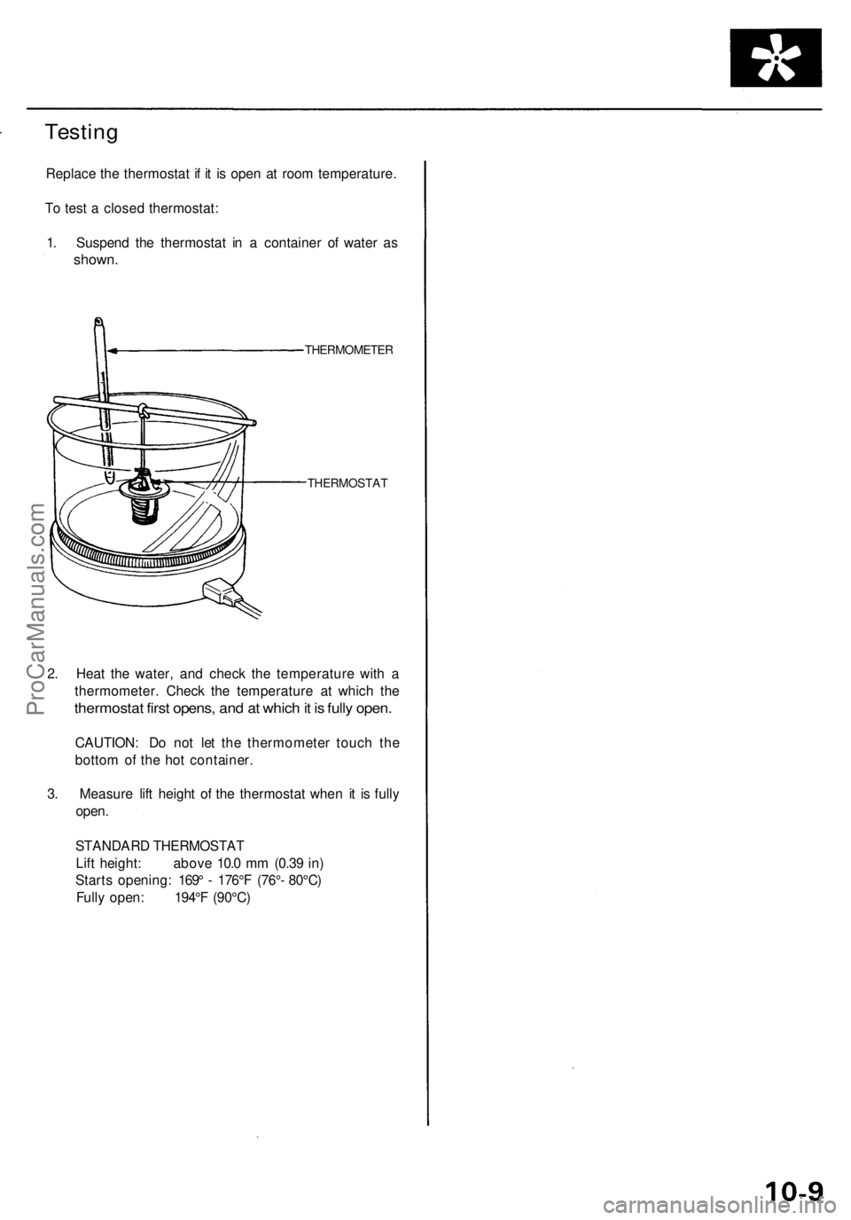 ACURA RL KA9 1996  Service Repair Manual Testing
Replac e th e thermosta t i f i t i s ope n a t roo m temperature .
T o tes t a  close d thermostat :
1 . Suspen d th e thermosta t i n a  containe r o f wate r a s
shown .
THERMOMETE R
THERMO