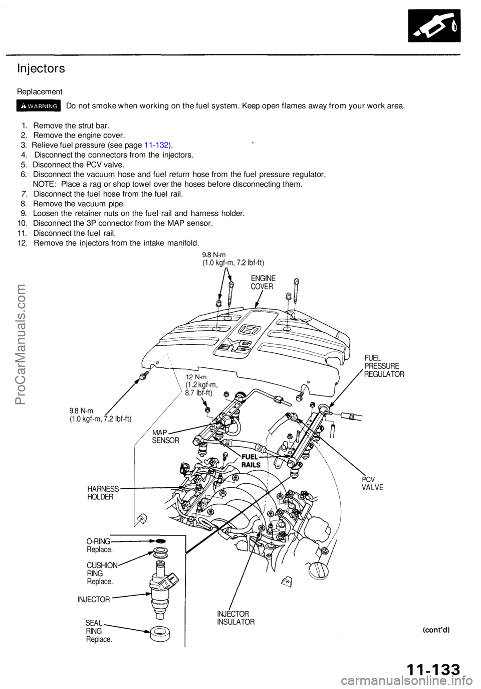 ACURA RL KA9 1996 Service Repair Manual Injectors
Replacemen t
9.8 N- m(1.0 kgf-m , 7. 2 Ibf-ft )
Do no t smok e whe n workin g o n th e fue l system . Kee p ope n flame s awa y fro m you r wor k area .
1 . Remov e th e stru t bar .
2 . Rem ACURA RL KA9 1996 Service Repair Manual Injectors
Replacemen t
9.8 N- m(1.0 kgf-m , 7. 2 Ibf-ft )
Do no t smok e whe n workin g o n th e fue l system . Kee p ope n flame s awa y fro m you r wor k area .
1 . Remov e th e stru t bar .
2 . Rem
