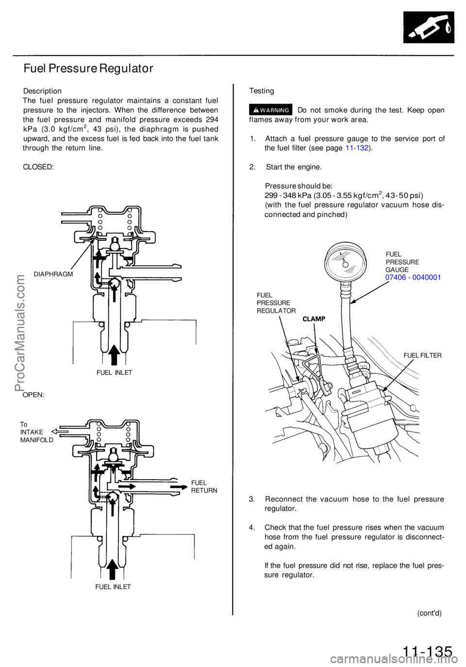 ACURA RL KA9 1996 Service Repair Manual Fuel Pressur e Regulato r
Descriptio n
Th e fue l pressur e regulato r maintain s a constan t fue l
pressur e t o th e injectors . Whe n th e differenc e betwee n
th e fue l pressur e an d manifol d ACURA RL KA9 1996 Service Repair Manual Fuel Pressur e Regulato r
Descriptio n
Th e fue l pressur e regulato r maintain s a constan t fue l
pressur e t o th e injectors . Whe n th e differenc e betwee n
th e fue l pressur e an d manifol d