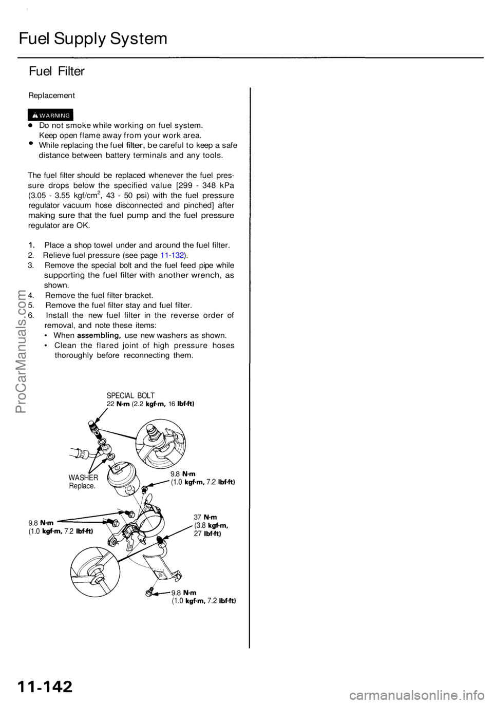 ACURA RL KA9 1996 Service User Guide Fuel Suppl y Syste m
Fuel Filte r
Replacemen t
D o no t smok e whil e workin g o n fue l system .
Kee p ope n flam e awa y fro m you r wor k area .
• Whil e replacin g the fue l filter , be carefu l ACURA RL KA9 1996 Service User Guide Fuel Suppl y Syste m
Fuel Filte r
Replacemen t
D o no t smok e whil e workin g o n fue l system .
Kee p ope n flam e awa y fro m you r wor k area .
• Whil e replacin g the fue l filter , be carefu l