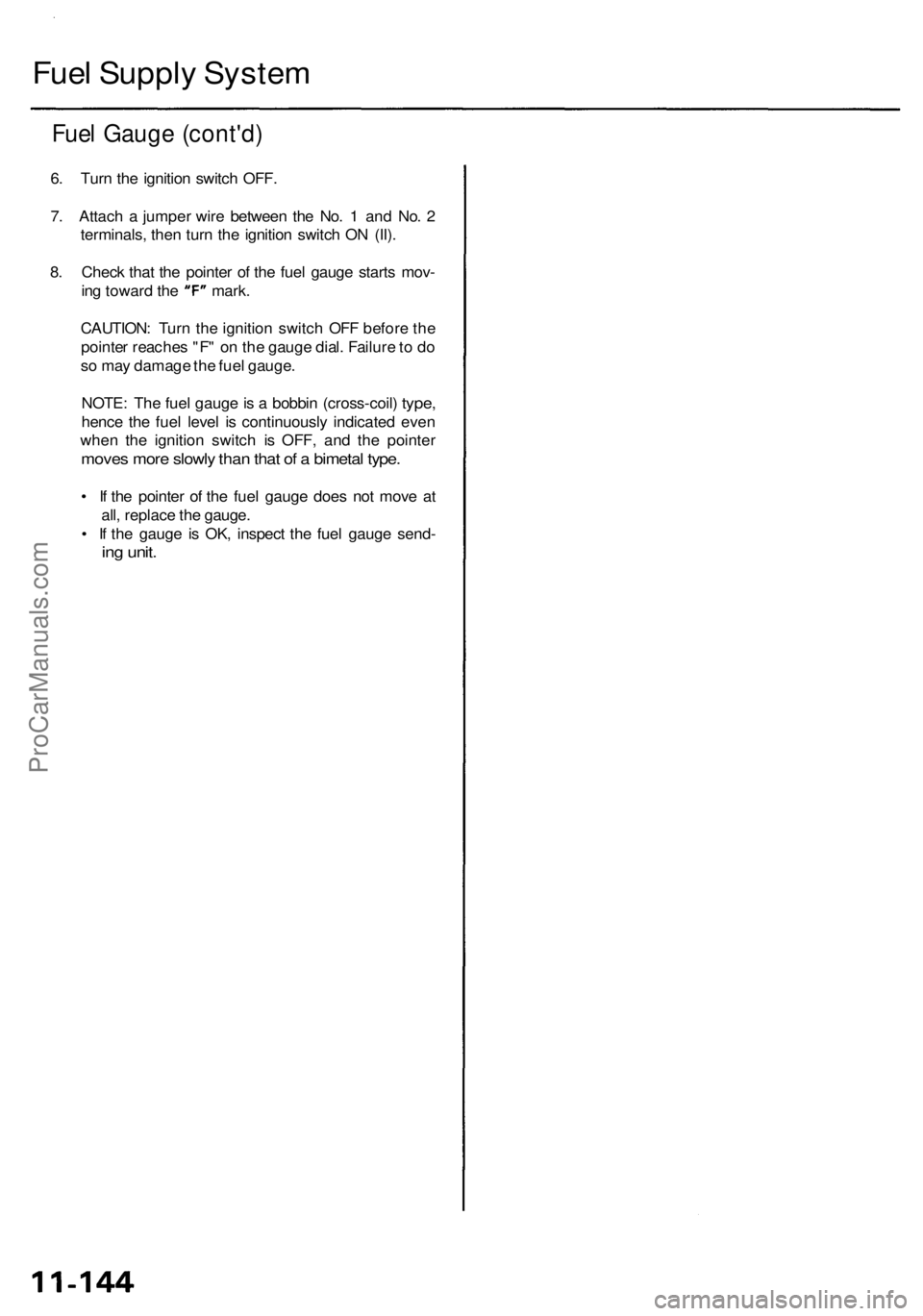 ACURA RL KA9 1996 Service Repair Manual Fuel Suppl y Syste m
Fuel Gaug e (cont'd )
6. Tur n th e ignitio n switc h OFF .
7 . Attac h a jumpe r wir e betwee n th e No . 1 an d No . 2
terminals , the n tur n th e ignitio n switc h O N ( ACURA RL KA9 1996 Service Repair Manual Fuel Suppl y Syste m
Fuel Gaug e (cont'd )
6. Tur n th e ignitio n switc h OFF .
7 . Attac h a jumpe r wir e betwee n th e No . 1 an d No . 2
terminals , the n tur n th e ignitio n switc h O N (