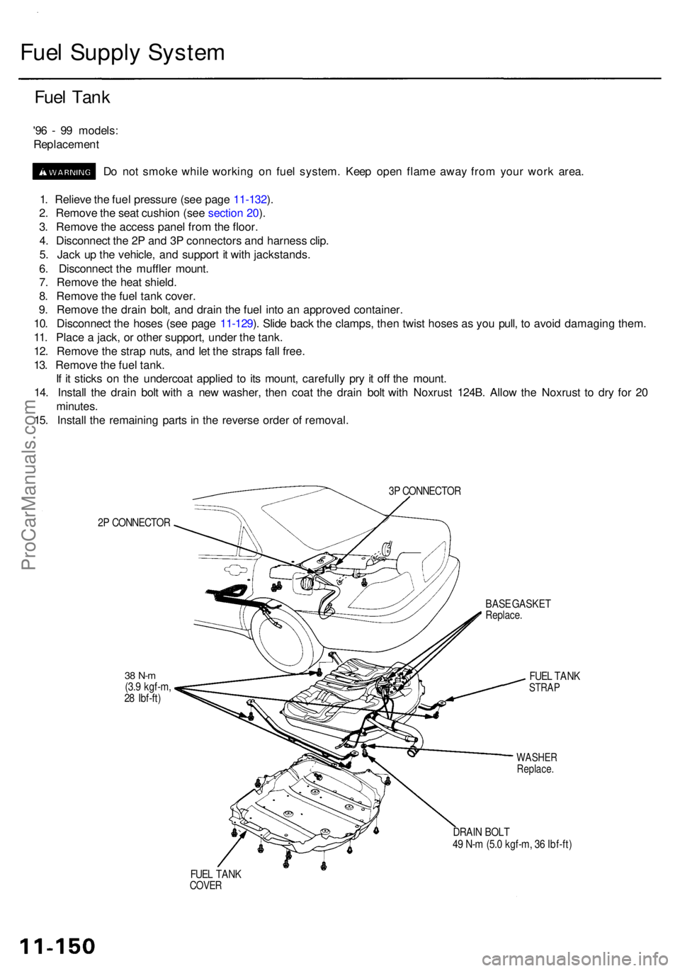 ACURA RL KA9 1996 Service Repair Manual Fuel Suppl y Syste m
Fuel Tan k
'96 - 9 9 models :
Replacemen t
D o no t smok e whil e workin g o n fue l system . Kee p ope n flam e awa y fro m you r wor k area .
1 . Reliev e th e fue l pressu ACURA RL KA9 1996 Service Repair Manual Fuel Suppl y Syste m
Fuel Tan k
'96 - 9 9 models :
Replacemen t
D o no t smok e whil e workin g o n fue l system . Kee p ope n flam e awa y fro m you r wor k area .
1 . Reliev e th e fue l pressu