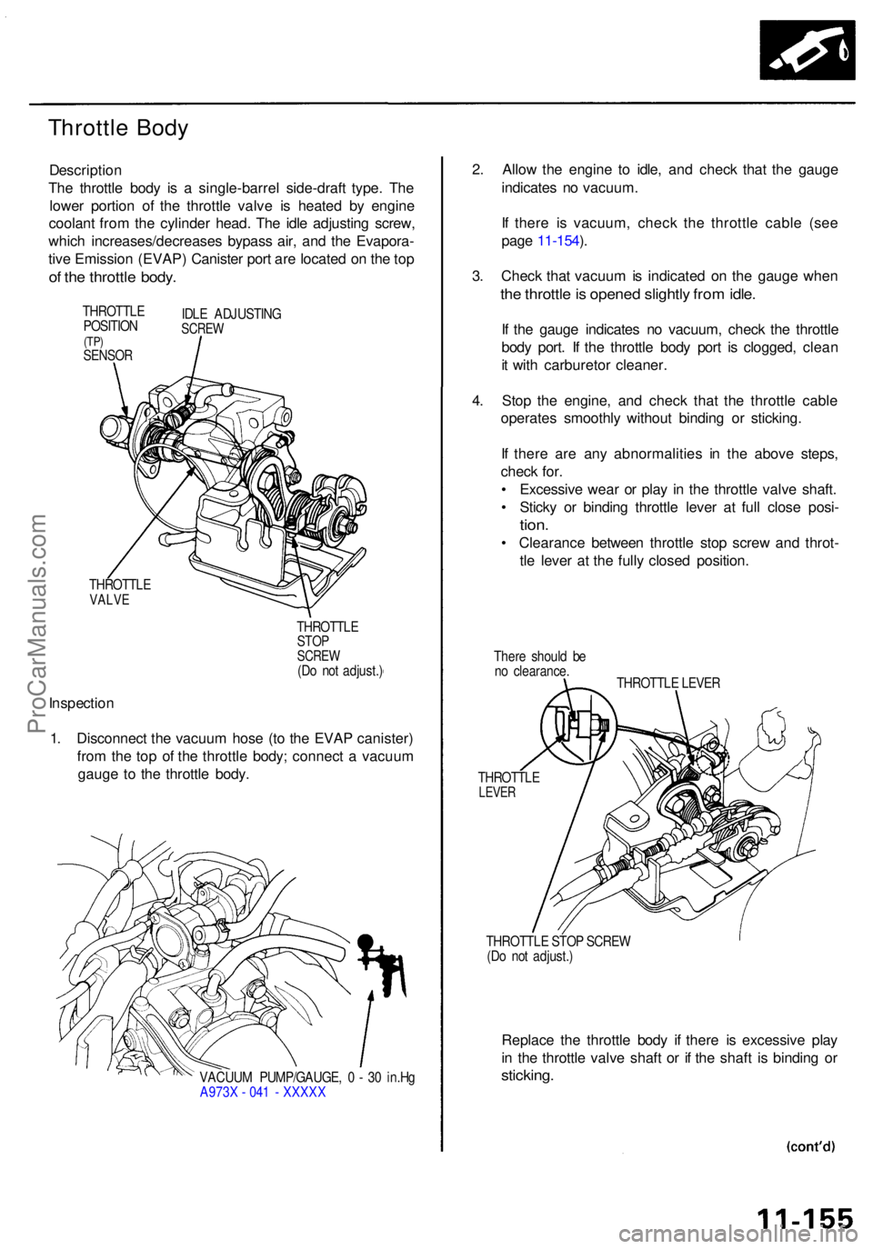 ACURA RL KA9 1996 Service Repair Manual Throttle Bod y
Descriptio n
The throttl e bod y i s a single-barre l side-draf t type . Th e
lowe r portio n o f th e throttl e valv e i s heate d b y engin e
coolan t fro m th e cylinde r head . Th ACURA RL KA9 1996 Service Repair Manual Throttle Bod y
Descriptio n
The throttl e bod y i s a single-barre l side-draf t type . Th e
lowe r portio n o f th e throttl e valv e i s heate d b y engin e
coolan t fro m th e cylinde r head . Th