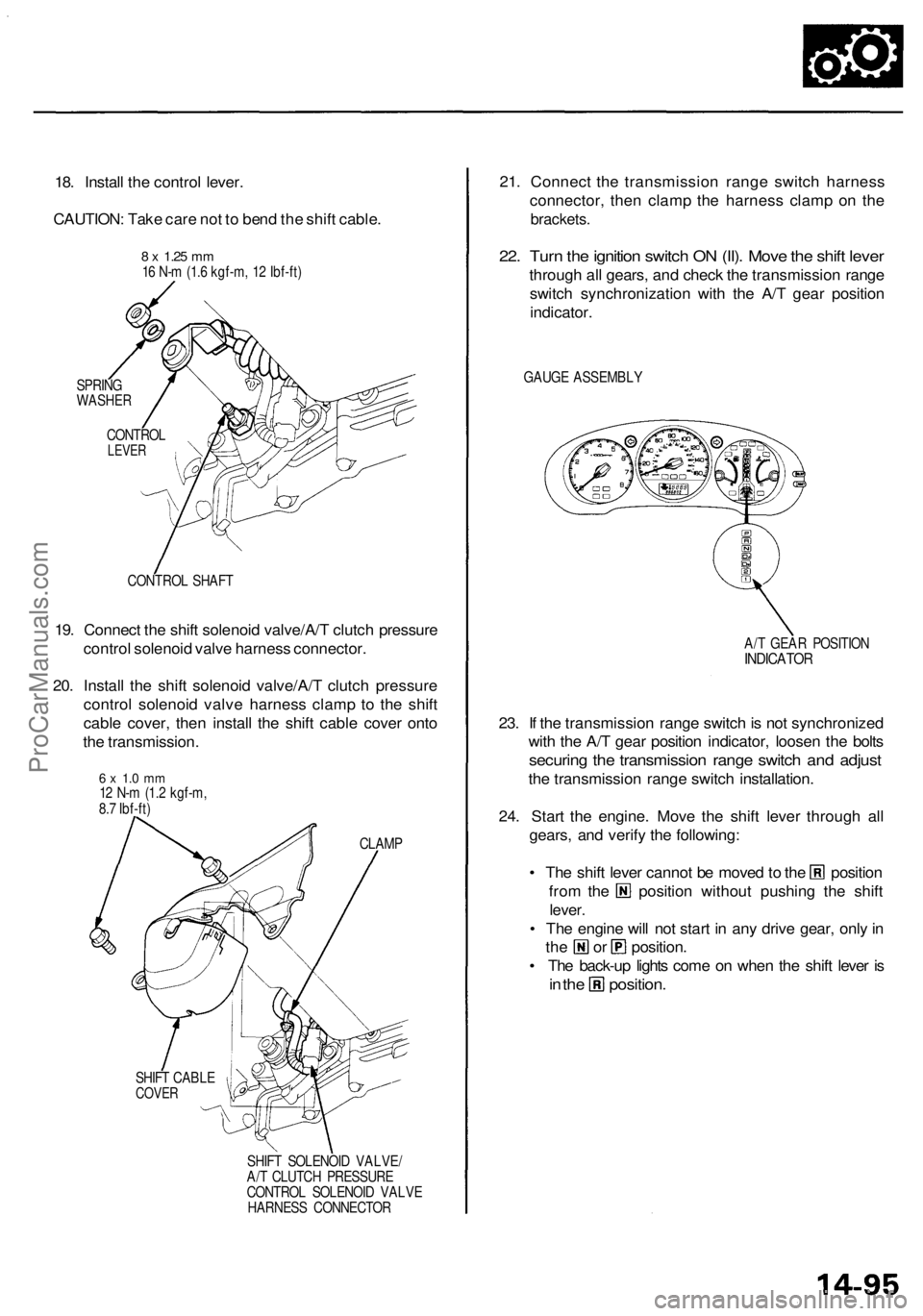 ACURA RL KA9 1996 Service Repair Manual
18. Install the control lever.
CAUTION: Take care not to bend the shift cable.
SPRING
WASHER
CONTROL SHAFT
19. Connect the shift solenoid valve/A/T clutch pressure
control solenoid valve harnes ACURA RL KA9 1996 Service Repair Manual
18. Install the control lever.
CAUTION: Take care not to bend the shift cable.
SPRING
WASHER
CONTROL SHAFT
19. Connect the shift solenoid valve/A/T clutch pressure
control solenoid valve harnes