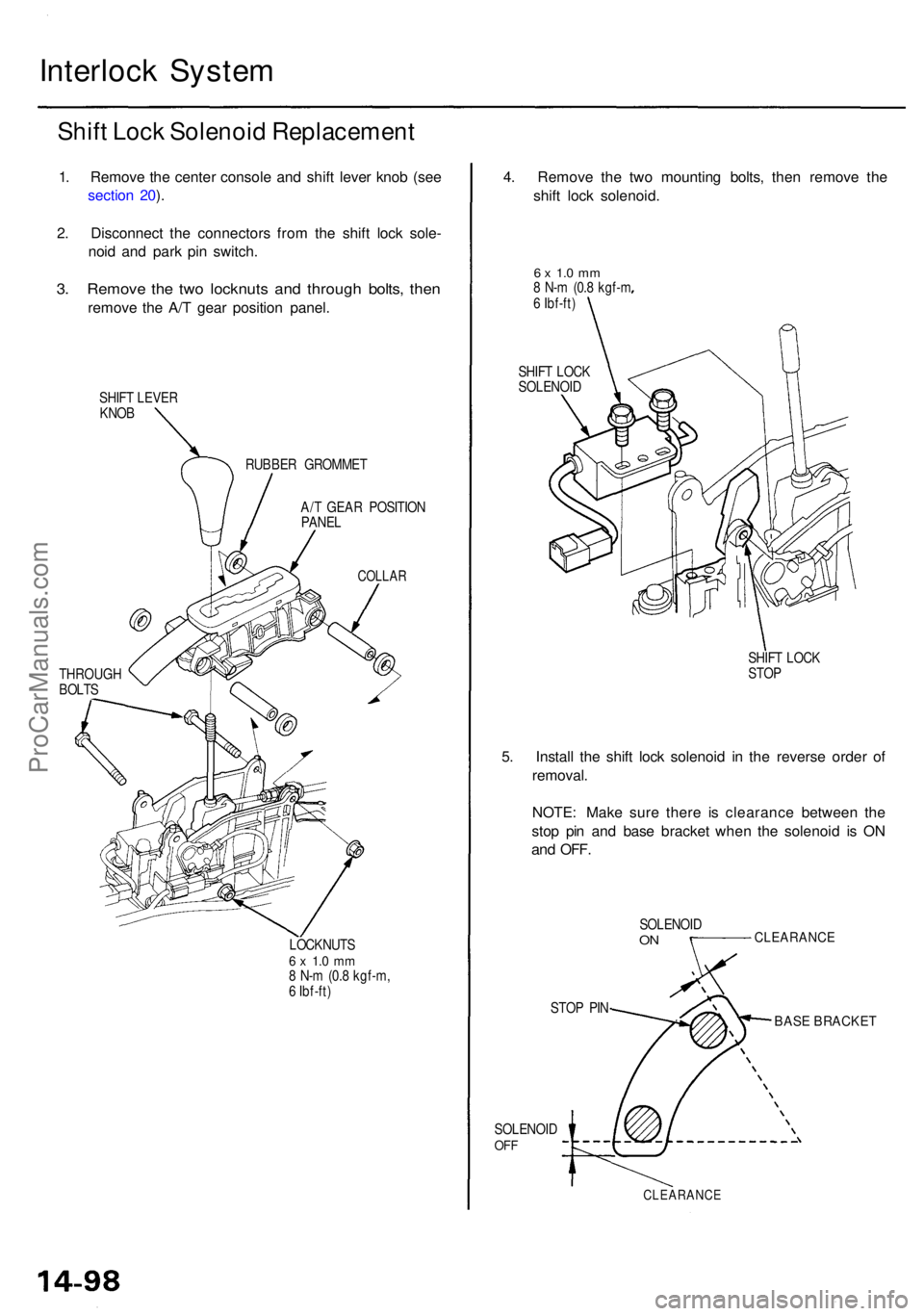 ACURA RL KA9 1996 Service Repair Manual Interlock Syste m
Shift Loc k Solenoi d Replacemen t
1. Remov e th e cente r consol e an d shif t leve r kno b (se e
sectio n 20 ).
2 . Disconnec t th e connector s fro m th e shif t loc k sole -
noi ACURA RL KA9 1996 Service Repair Manual Interlock Syste m
Shift Loc k Solenoi d Replacemen t
1. Remov e th e cente r consol e an d shif t leve r kno b (se e
sectio n 20 ).
2 . Disconnec t th e connector s fro m th e shif t loc k sole -
noi