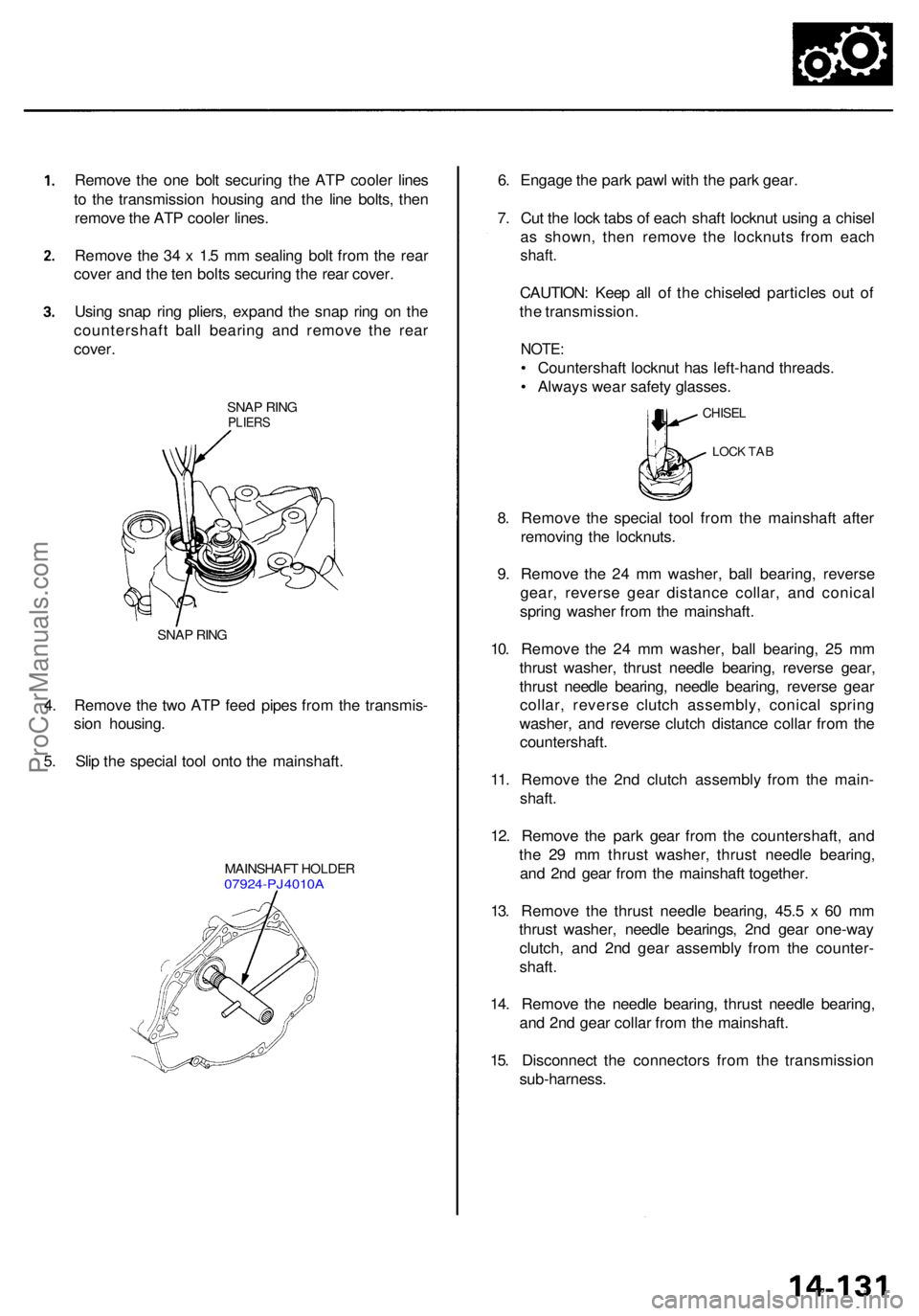 ACURA RL KA9 1996  Service Repair Manual Remove th e on e bol t securin g th e AT P coole r line s
t o  th e transmissio n housin g an d th e lin e bolts , the n
remov e th e AT P coole r lines .
Remov e th e 3 4 x  1. 5 m m sealin g bol t f