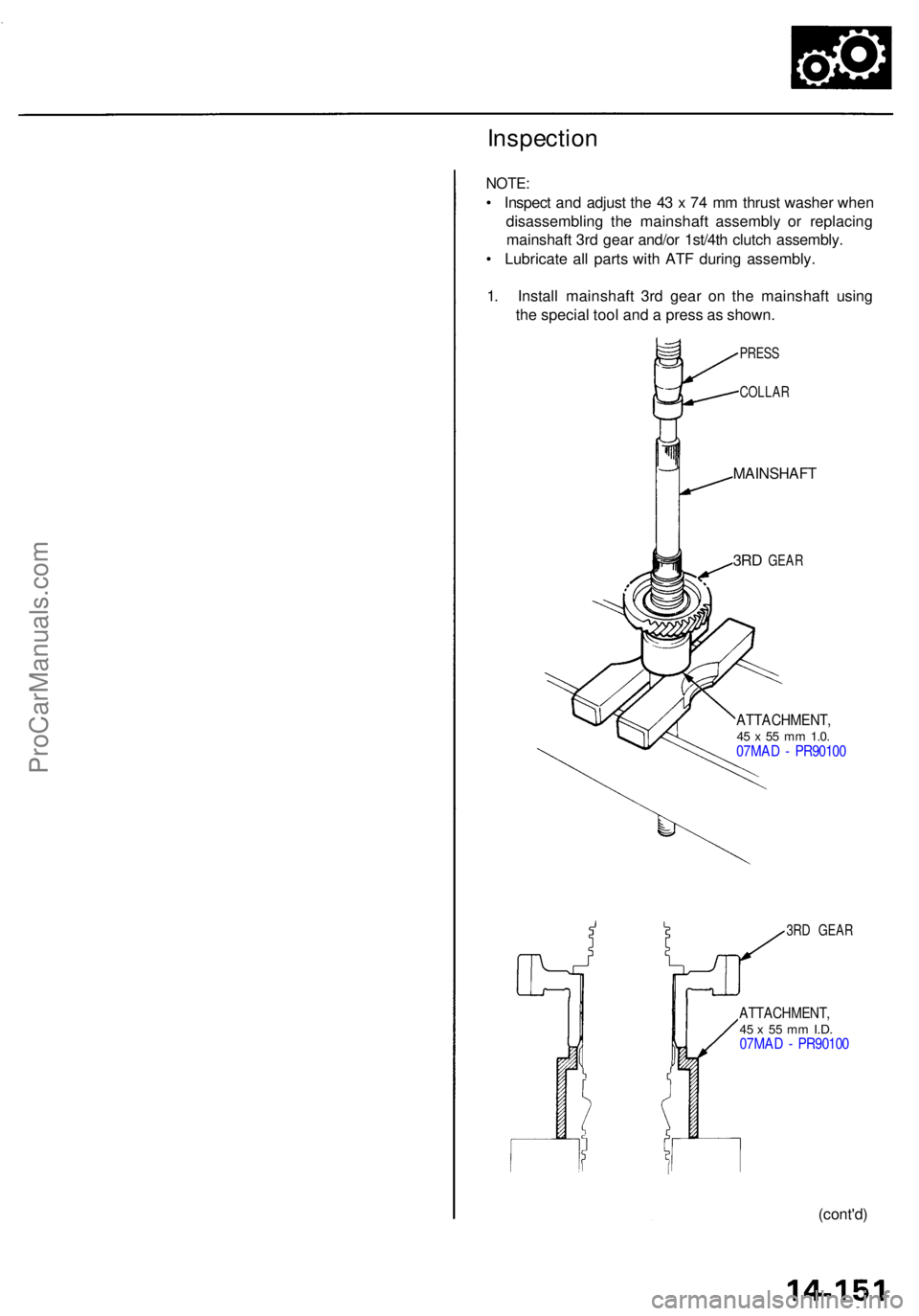 ACURA RL KA9 1996  Service Repair Manual Inspection
NOTE:
• Inspec t an d adjus t th e 4 3 x  7 4 m m thrus t washe r whe n
disassemblin g th e
 mainshaf t assembly o r replacin g
mainshaft 3rd gea r and/o r 1st/4th clutch assembly .
•  