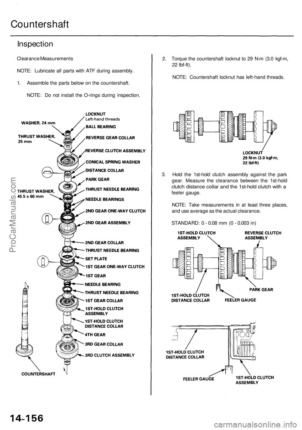 ACURA RL KA9 1996 Service Repair Manual
Countershaft
Inspection
Clearance Measurements
NOTE: Lubricate all parts with ATF during assembly.
1. Assemble the parts below on the countershaft.
NOTE: Do not install the O-rings during inspec ACURA RL KA9 1996 Service Repair Manual
Countershaft
Inspection
Clearance Measurements
NOTE: Lubricate all parts with ATF during assembly.
1. Assemble the parts below on the countershaft.
NOTE: Do not install the O-rings during inspec